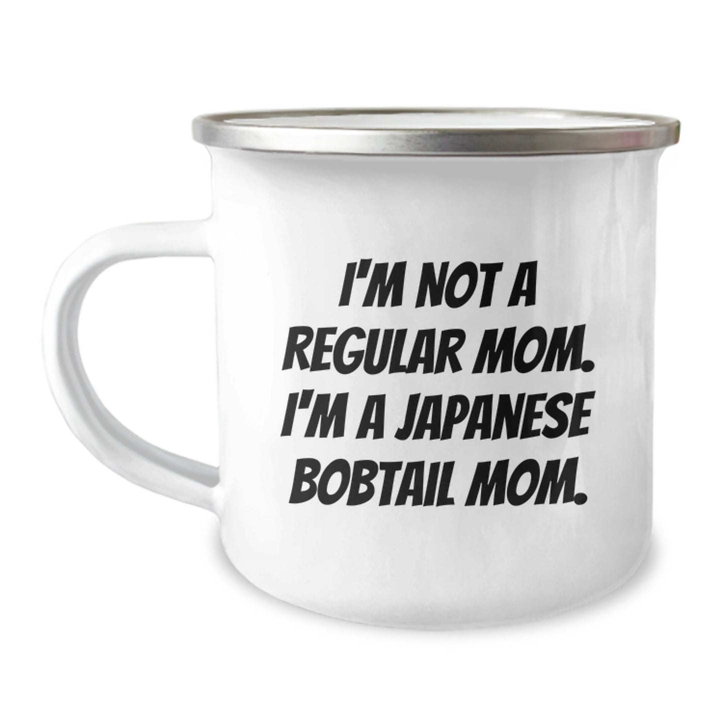 Japanese Bobtail Cat Mom Gifts for Graduation, I'm Not A Regular Mom. I'm A Japanese Bobtail Mom. - Camping Mug, Funny Quote, Women, Friends, Family - Image 1