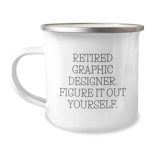 Graphic Designer Gifts from Friends - Funny Quote Camping Mug for Graduation and Beyond, 12 oz Stainless Steel with Enamel Finish - Image 1