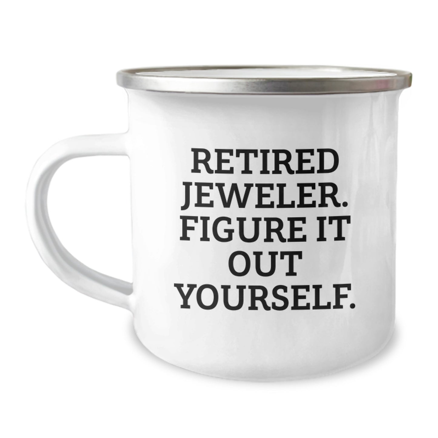 Funny Retired Jeweler Gifts from Friends to Family for Graduation - Camping Mug, 12 Oz Stainless Steel with Enamel Finish - Image 1