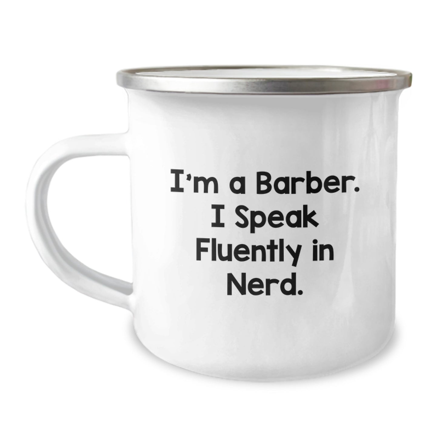 Funny Barber Gifts from Friends for Graduation - 'I'm A Barber. I Speak Fluently In genius.' Quote on Stainless Steel Camping Mug, 12 oz - Image 1