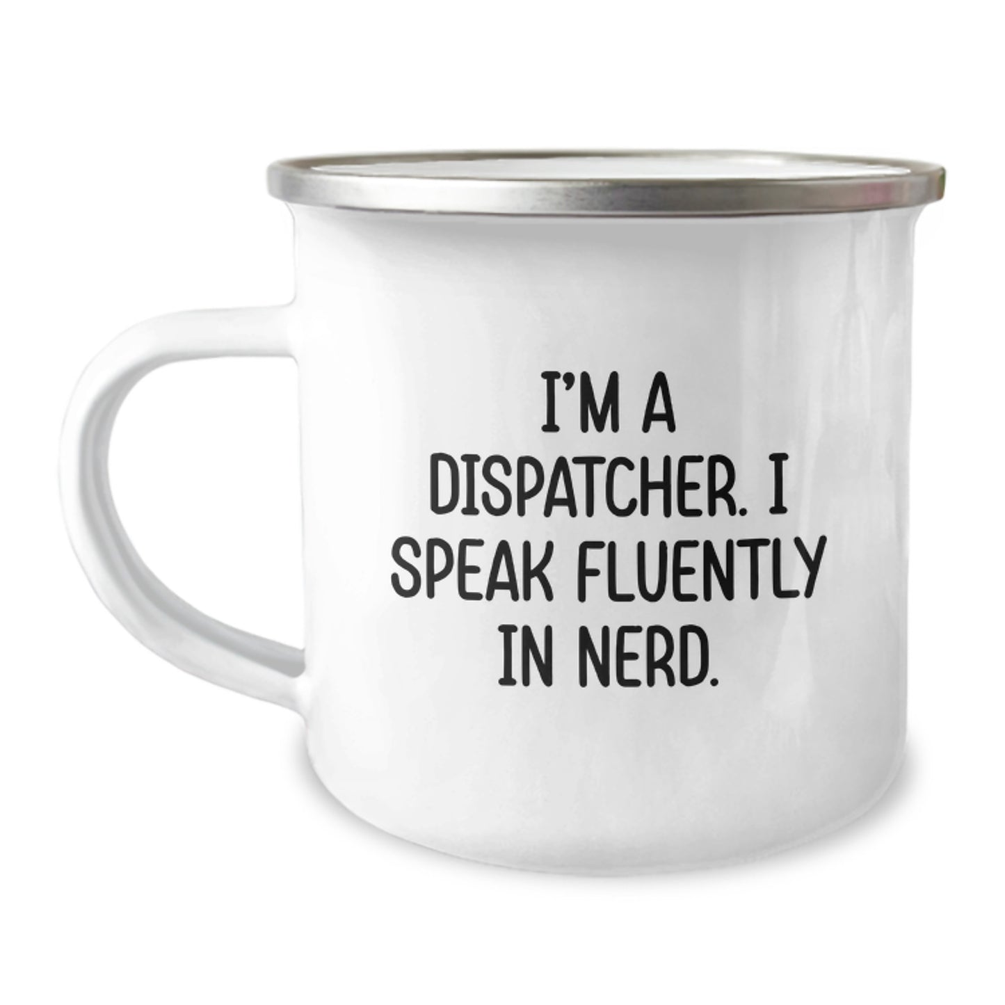 Dispatcher's Delight, Funny Quote Camping Mug for Birthday Unique Gifts from Friends to Men, 12 oz Stainless Steel with Enamel Finish - Image 1