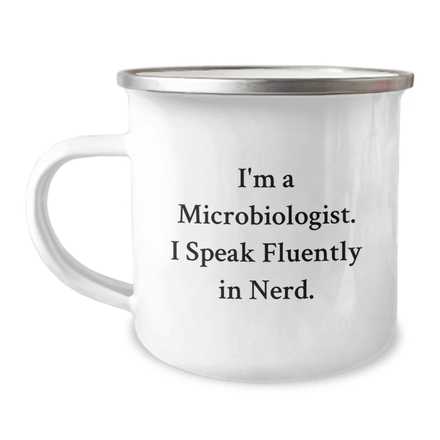 Funny Microbiologist Gifts from Friends - I'm A Microbiologist. I Speak Fluently In genius. - Unique Birthday Camping Mug for Microbiologist Men, Women, Coworkers, Family - Image 1