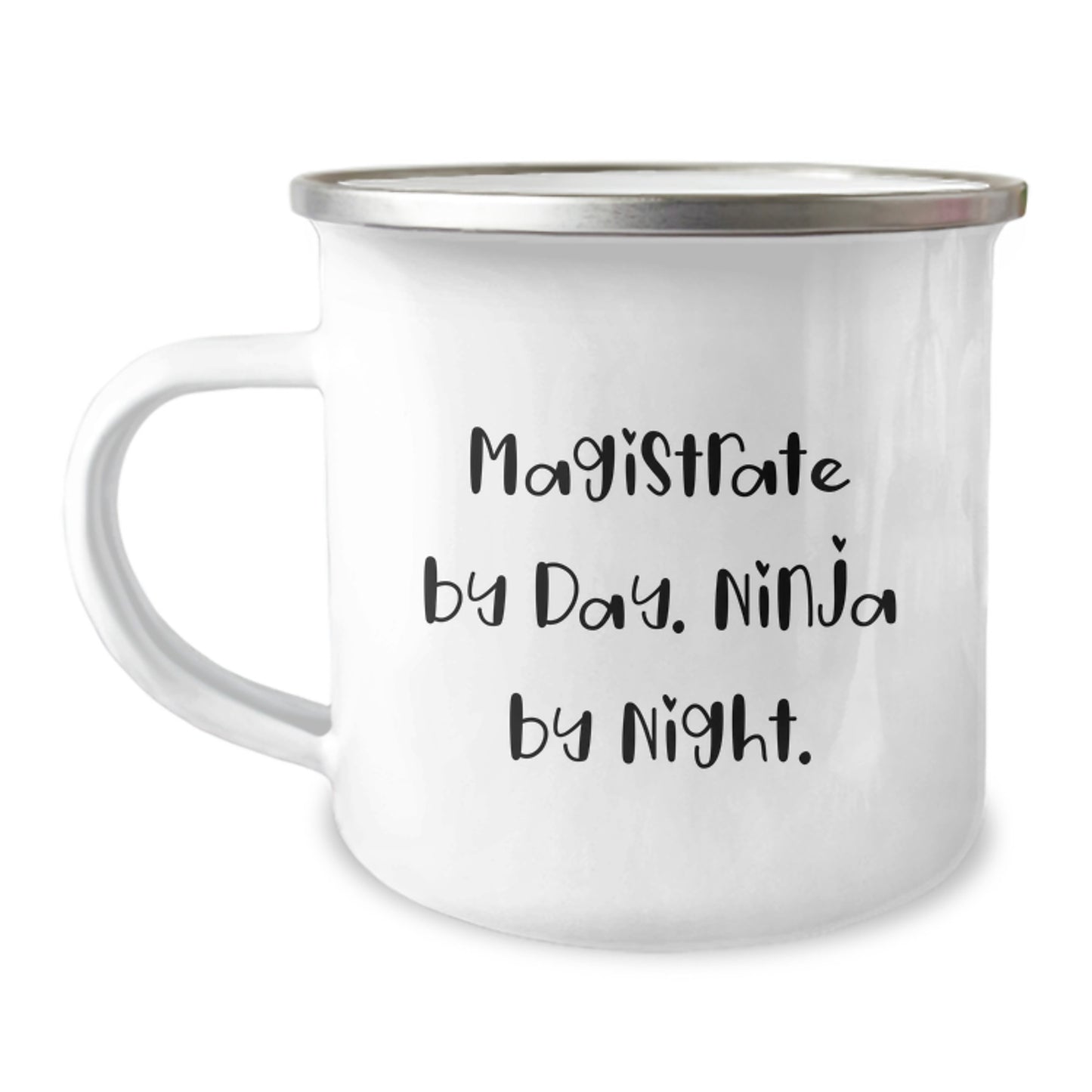 Magistrate Gifts, Funny Quote, Magistrate By Day. Ninja By Night. - 12 oz Stainless Steel Camping Mug, Perfect Birthday Unique Gift from Friends, Family, or Coworkers - Image 1