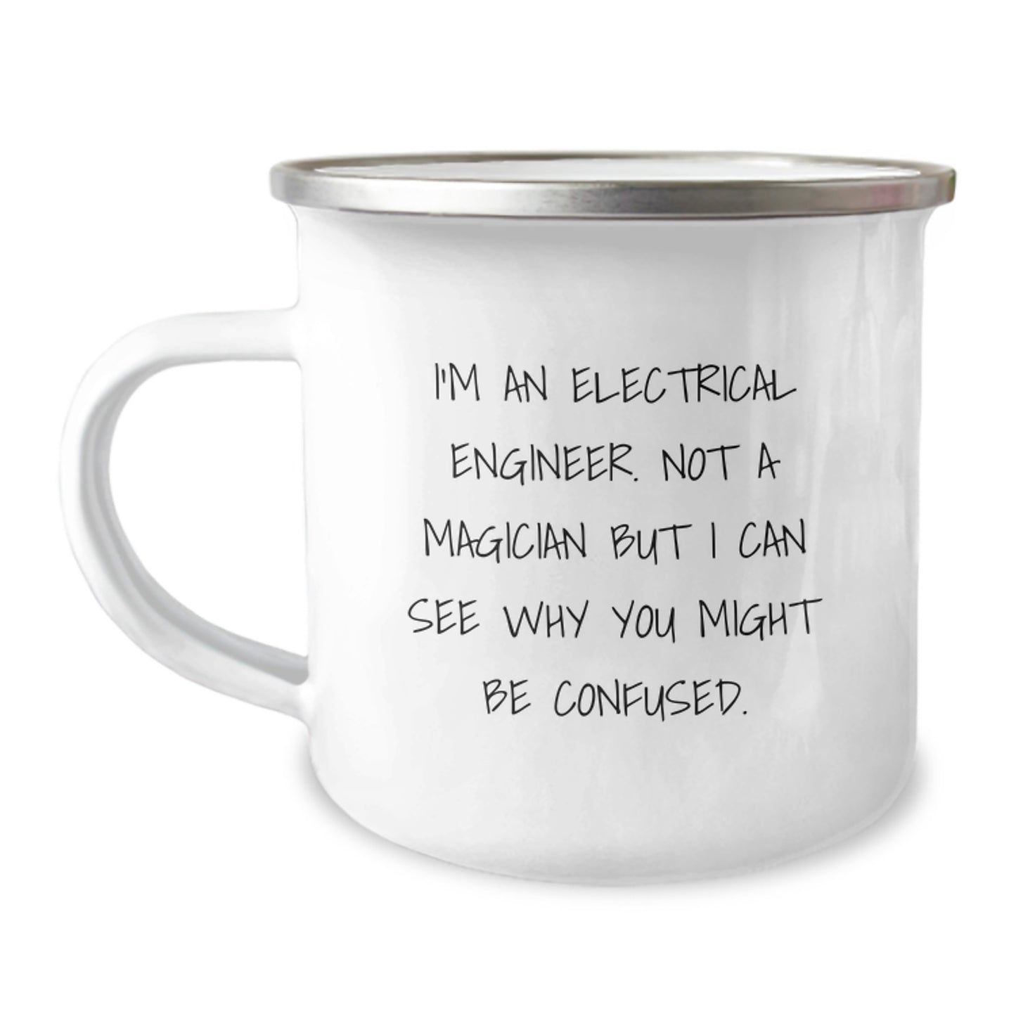 Electrical Engineer Gifts, Funny Quote, 12 oz Camping Mug, Birthday Unique Gifts from Friends to Electrical Engineers - Image 1