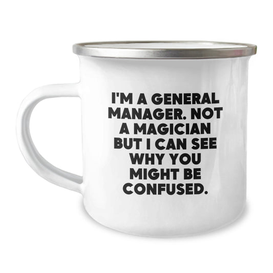 Gifts from Friends, General Manager Funny Quote Mug, Inspirational Camping Mug for Him, Birthday Unique Gifts for General Manager - Image 1