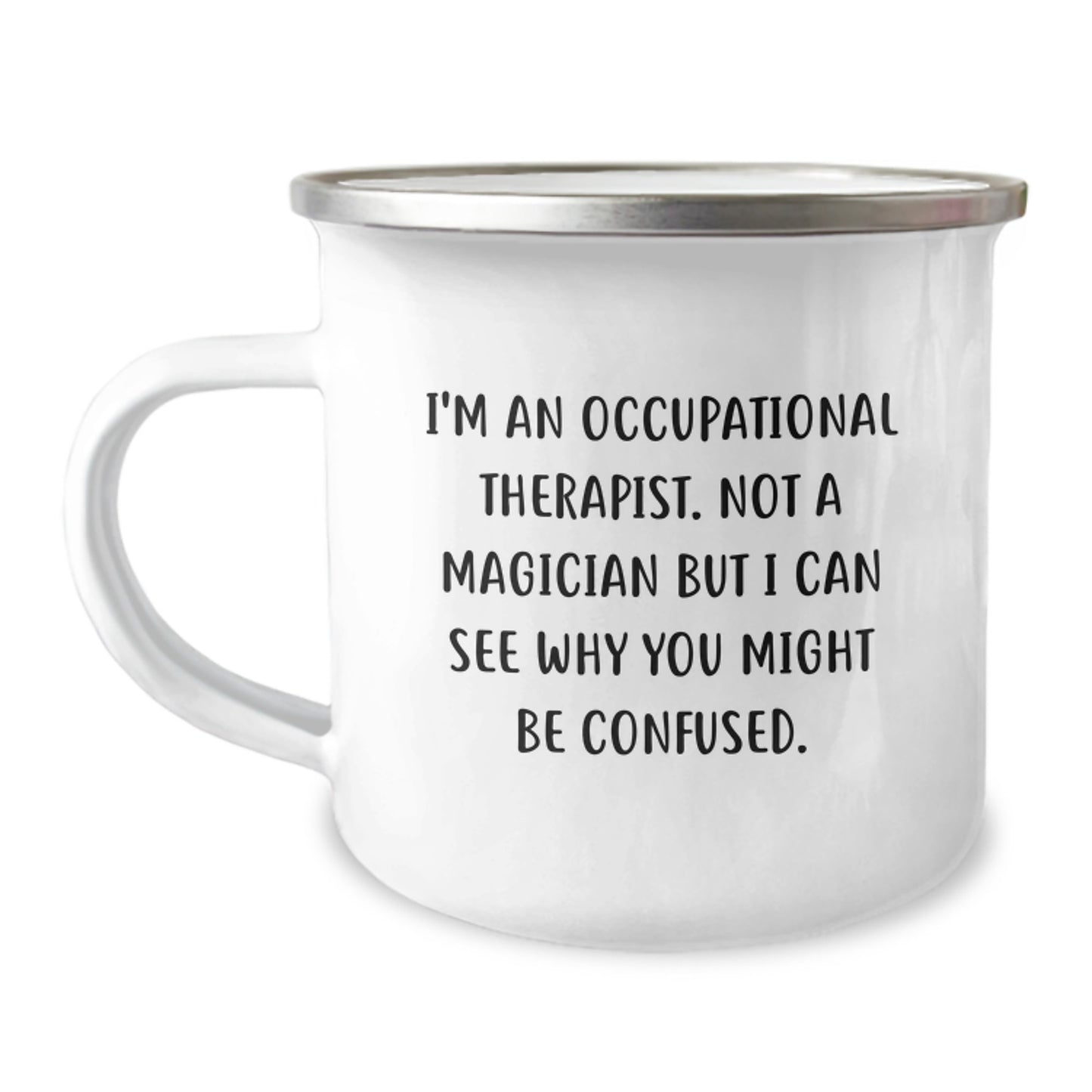 Occupational Therapist Gifts from Friends - 'I'm Not a Magician' Funny Camping Mug for Birthday - Image 1