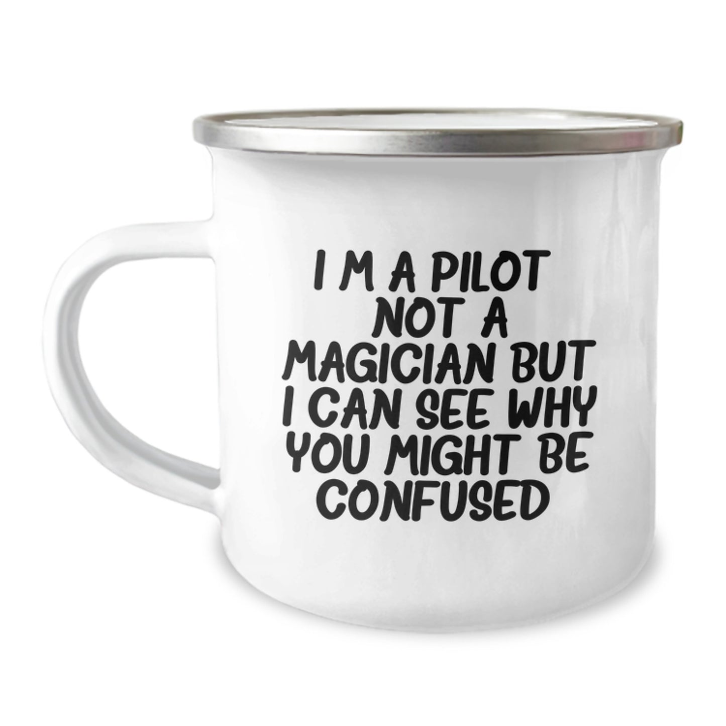 Pilot Gifts for Men or Women - Funny Camping Mug, 'I'm A Pilot. Not A Magician... Gifts from Friends or Family for Graduation - Image 1