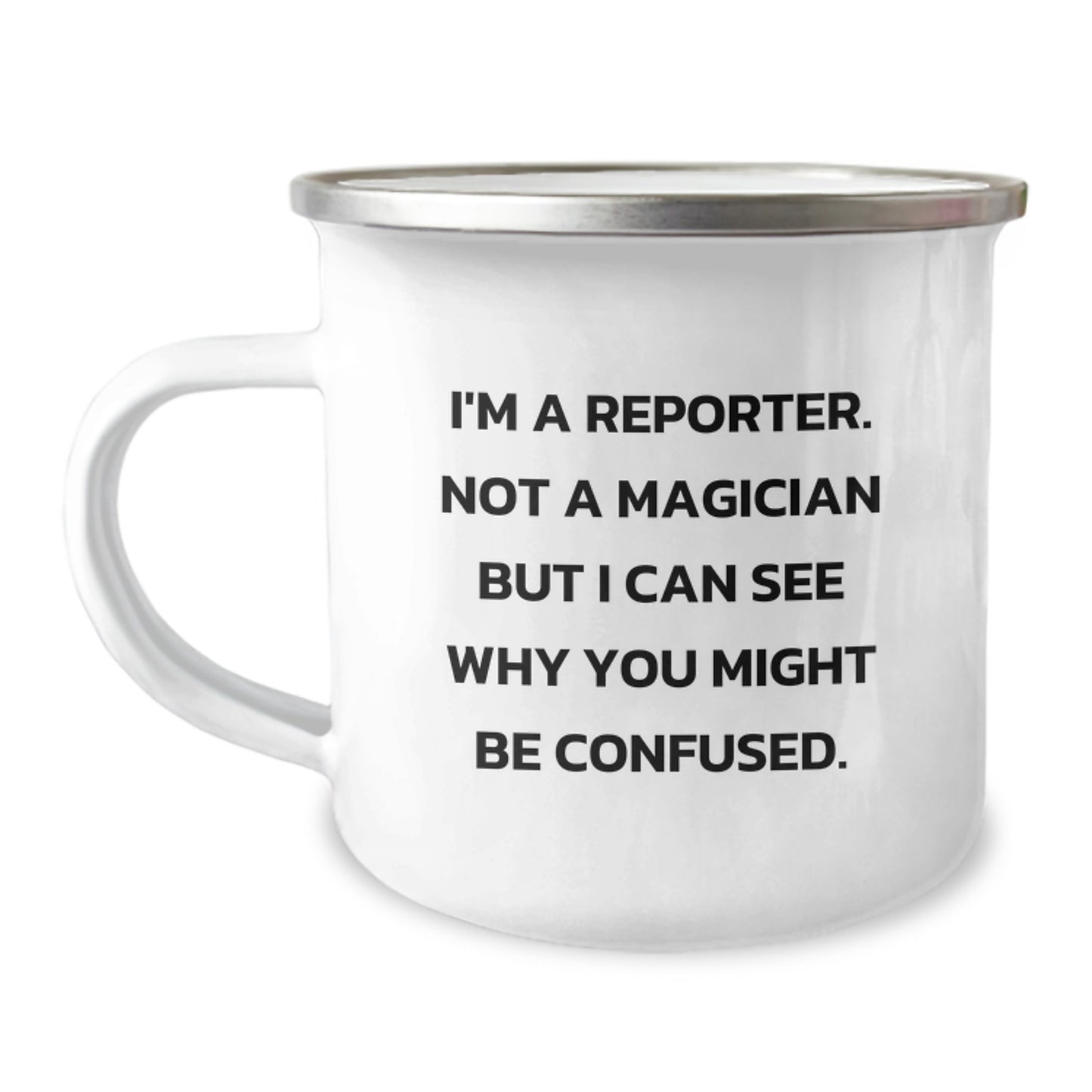 Reporter Gifts, Funny Camping Mug, 'I'm A Reporter. Not A Magician But I Can See Why You Might Be Confused.' Gifts from Friends for Reporter Graduation Unique Gifts - Image 1
