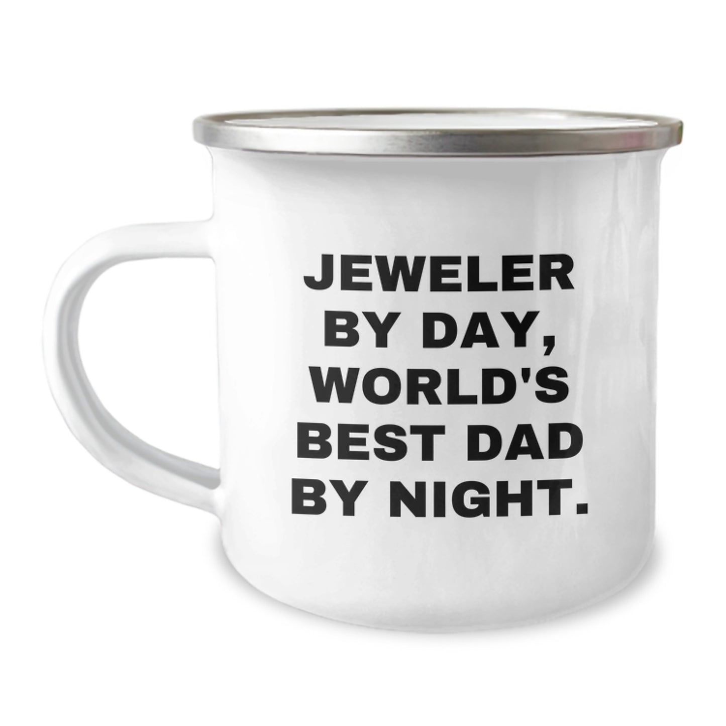 Jeweler's Camping Mug, Funny Gifts from Dad to World's Best Dad By Night, Birthday Unique Presents for Men, 12 oz Stainless Steel Enamel Finish - Image 1