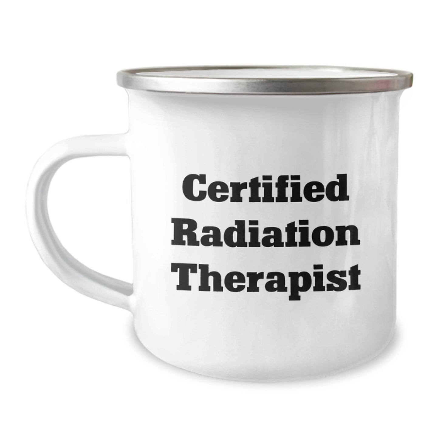 Certified Radiation Therapist Gifts from Friends - Funny Quote on Camping Mug for Graduation Unique Gifts - Image 1