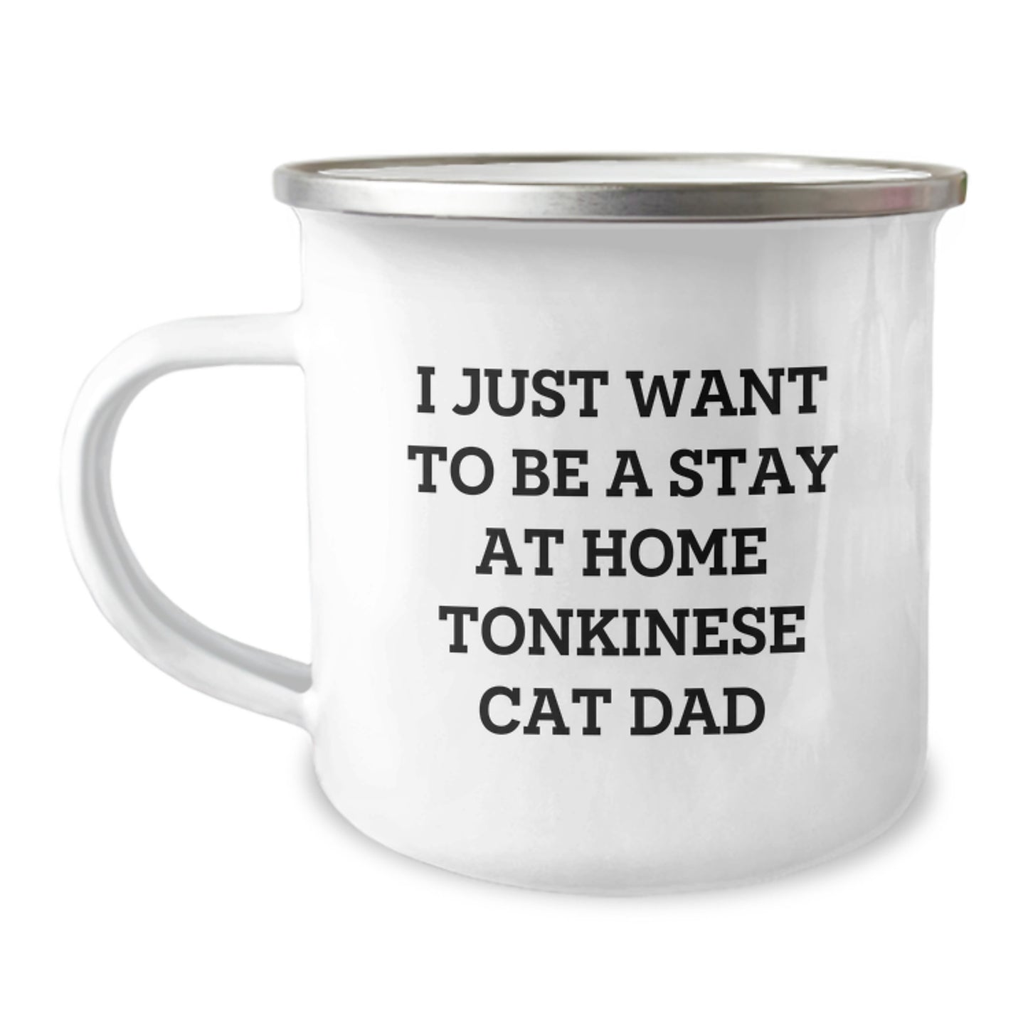 Funny Tonkinese Cat Gifts for Men's Birthday - I Just Want To Be A Stay At Home Tonkinese Cat Dad Camping Mug, Gifts from Family to Friends - Image 1