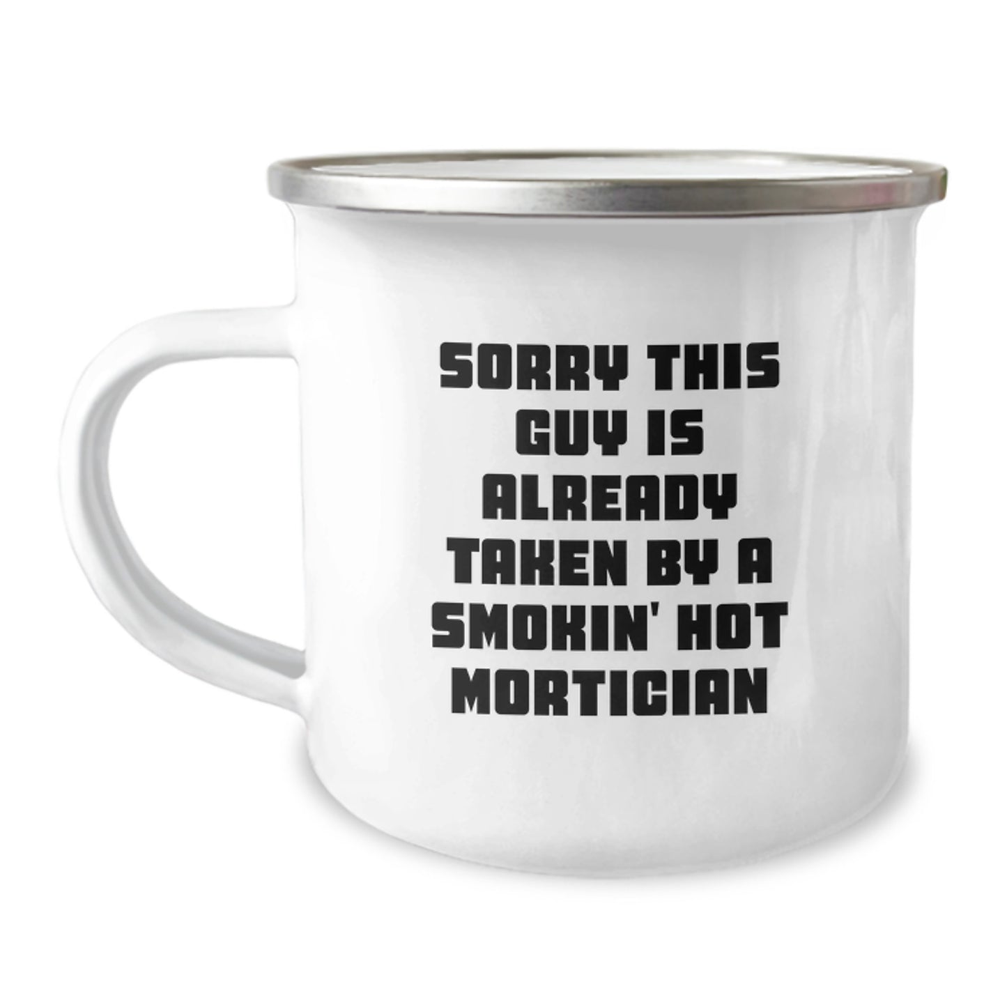 Funny Mortician Gifts from Friends for Men Camping Mug - Sorry This Guy Is Already Taken - Image 1