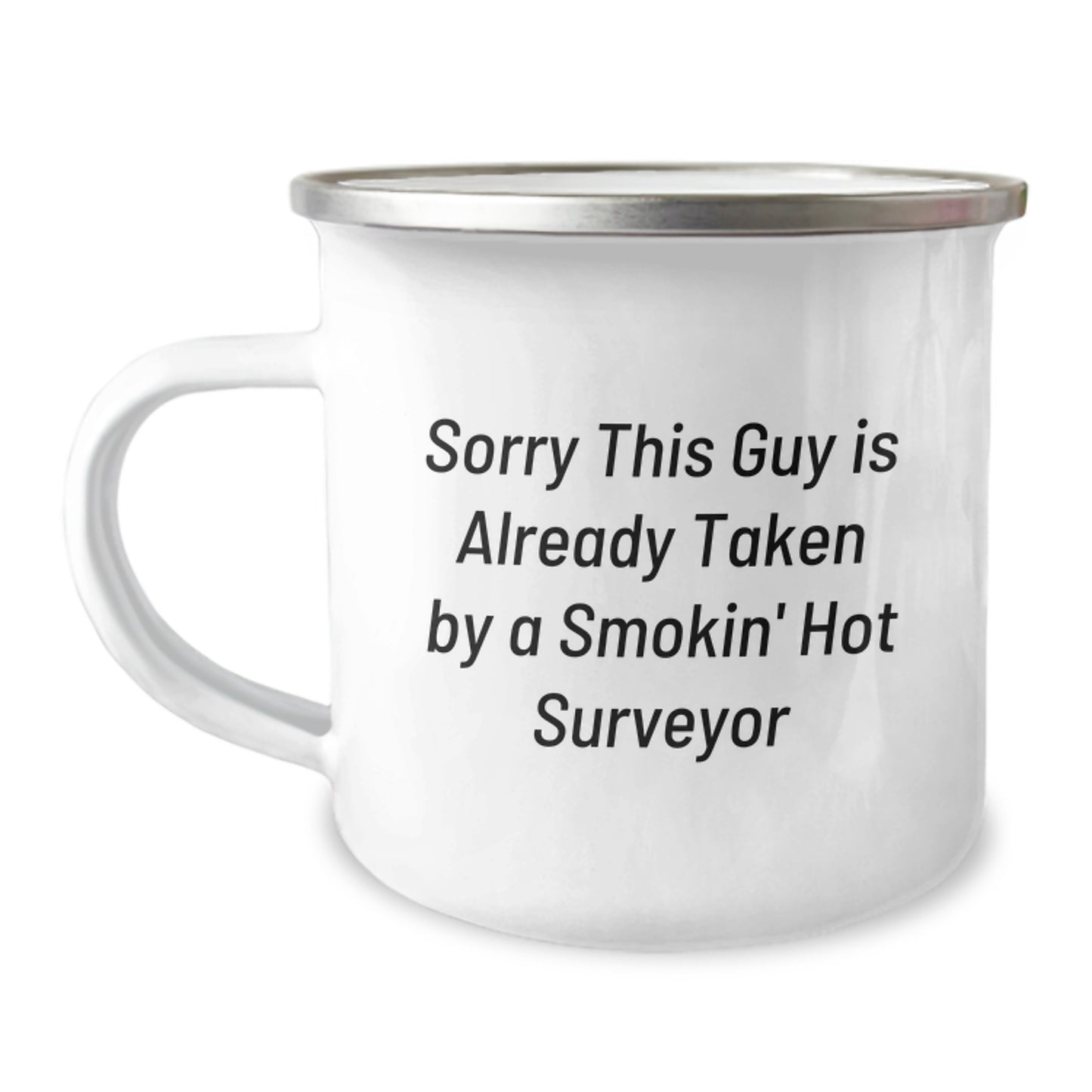 Funny Surveyor Gifts for Surveyor Lovers - 'Sorry This Guy Is Already Taken By A Smokin' Hot Surveyor' Christmas Unique Gifts from Friends - Image 1