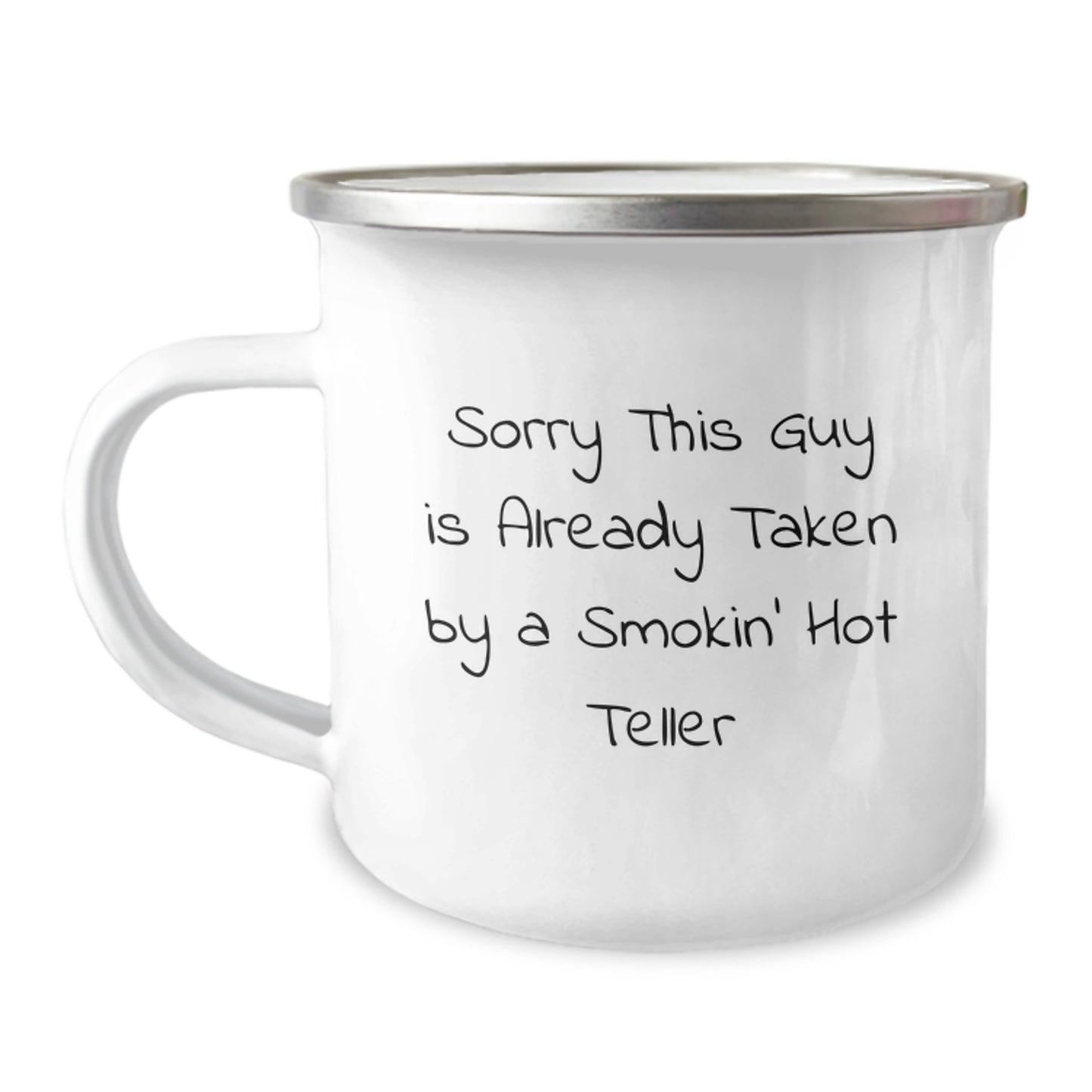 Funny Teller Gifts for Men from Friends - Camping Mug with 'Sorry This Guy Is Already Taken By A Smokin' Hot Teller' Quote, Christmas Unique Gifts - Image 1