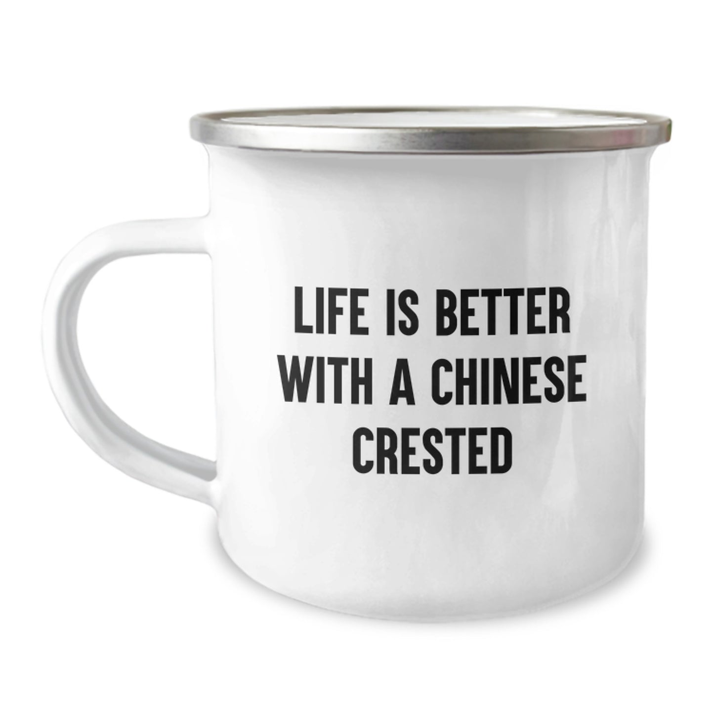 Chinese Crested Dog Lovers Gifts, Funny Camping Mug for Friends, Family, Coworkers, 'Life Is Better With A Chinese Crested' Quote, 12 oz Stainless Steel with Enamel Finish - Image 1