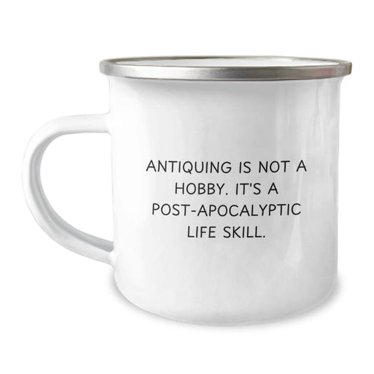 Gifts from Friends and Family - Antiquing Camping Mug for Post-apocalyptic Life Skill Enthusiasts, Funny Quote, Perfect for Christmas Unique Gifts - Image 1