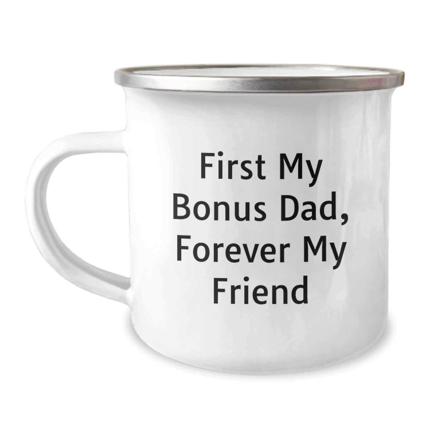 Funny Bonus Dad Gifts - First My Bonus Dad, Forever My Friend Camping Mug for Graduation, Gifts from Men to Bonus Dad - Image 1
