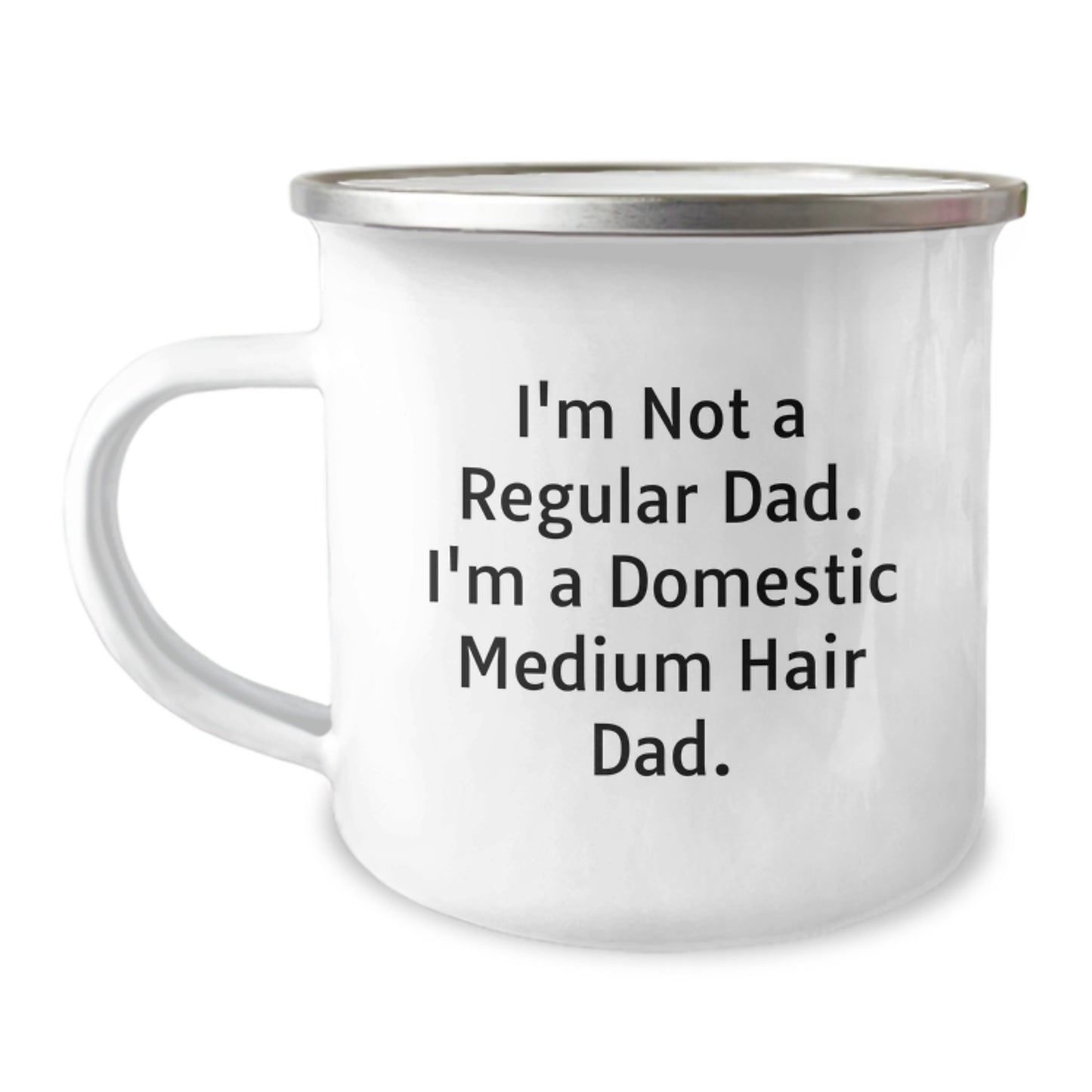 Funny Domestic Medium Hair Dad Camping Mugs, Gifts from Friends for Domestic Medium Hair, Unique Graduation Gifts, I'm Not A Regular Dad. I'm A Domestic Medium Hair Dad. - Image 1
