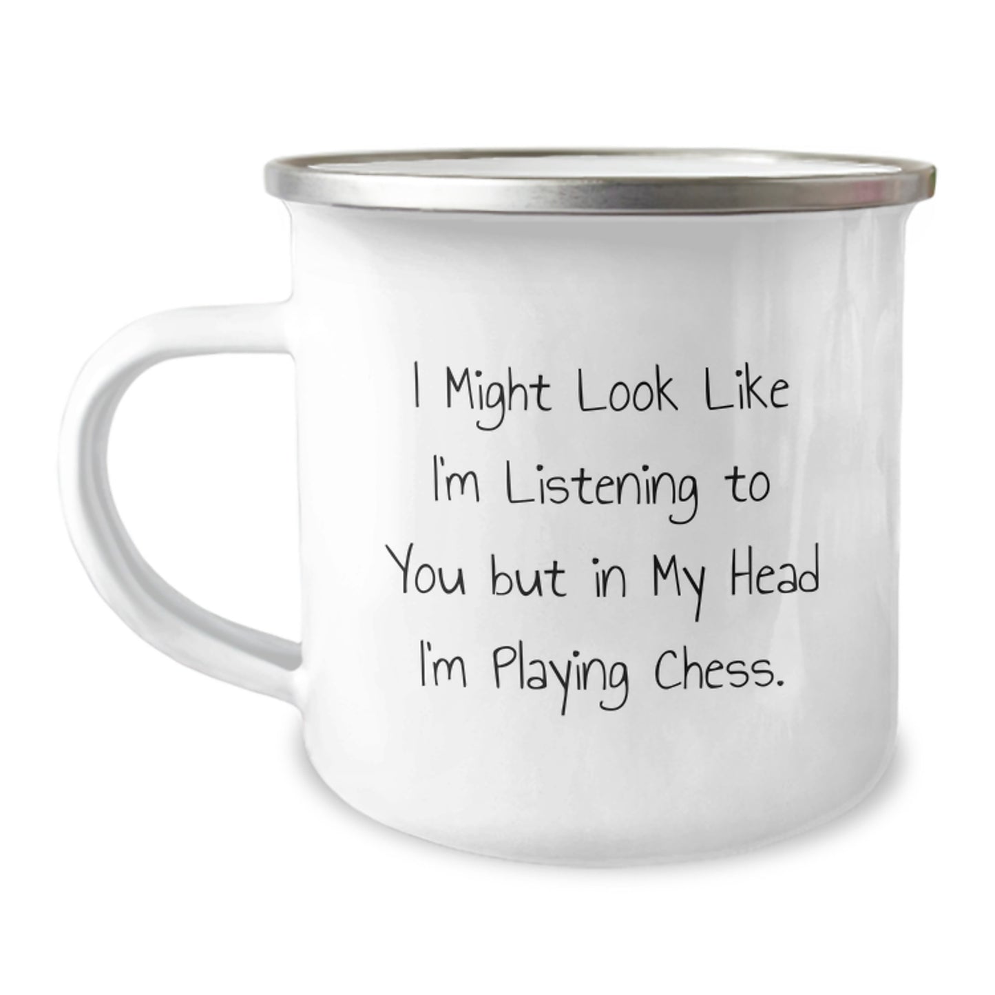 Funny Chess Lovers Gifts from Friends for Birthday, 'I Might Look Like I'm Listening To You But In My Head I'm Playing Chess.' - 12 oz Camping Mug - Image 1