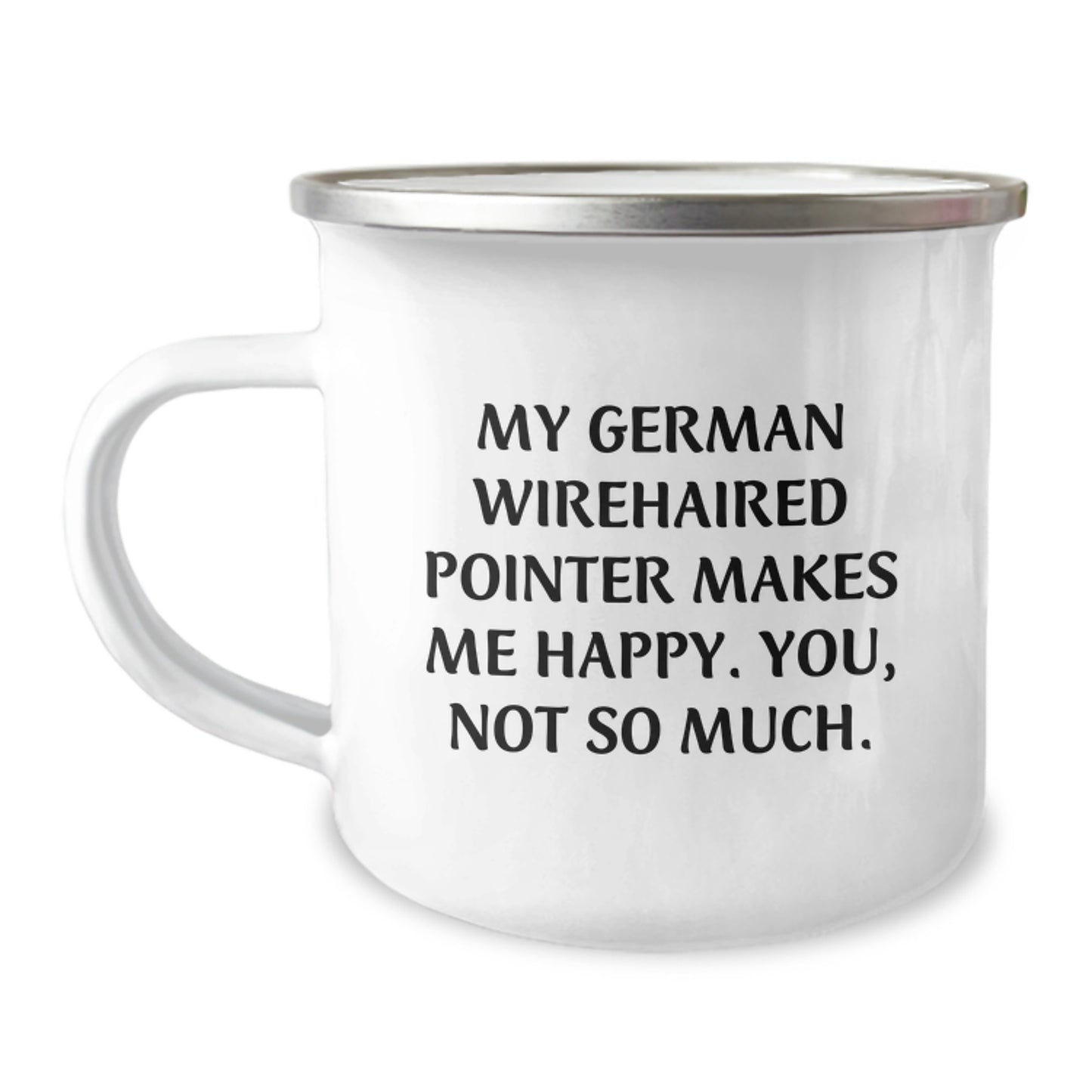 Funny German Wirehaired Pointer Dog Gifts - My German Wirehaired Pointer Makes Me Happy. You, Not So Much. - Gifts from Men to German Wirehaired Pointer Dog Owners on Birthday - Camping Mug - Image 1