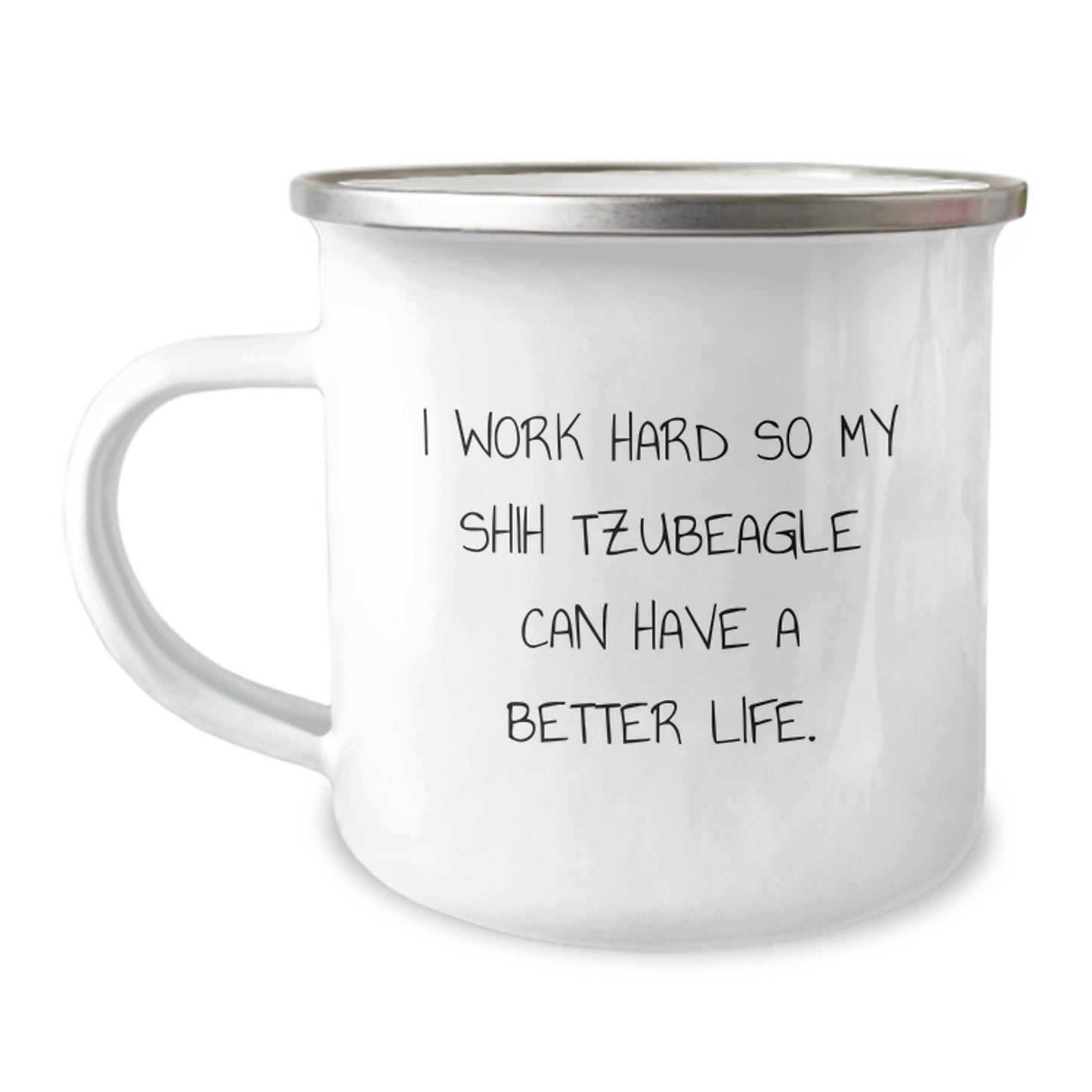 Funny Shih Tzu Dog Gifts for Men from Coworkers, Unique Camping Mug for Graduation, I Work Hard So My Shih Tzubeagle Can Have A Better Life. - Image 1
