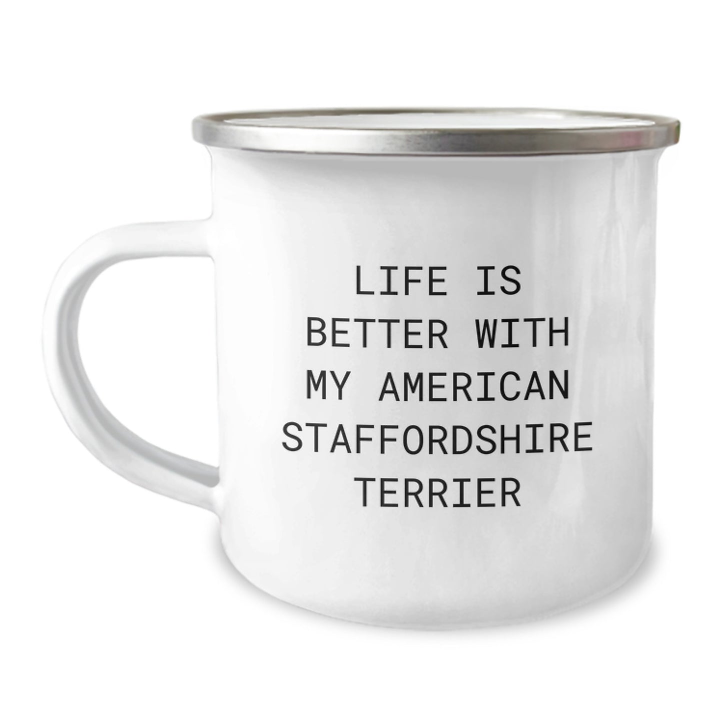 Funny American Staffordshire Terrier Dog Lover Gifts from Friends for Birthday, Life Is Better With My American Staffordshire Terrier, Camping Mug, 12 oz - Image 1