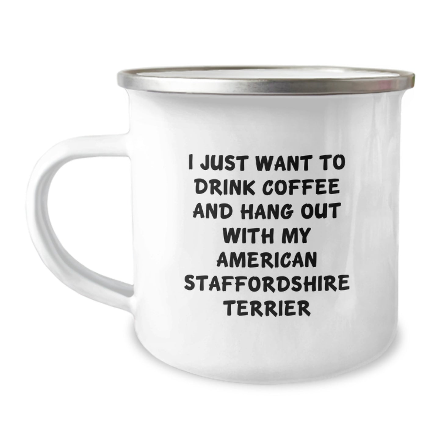 Funny American Staffordshire Terrier Dog Gifts for Men from Friends on Birthday - I Just Want To Drink Coffee And Hang Out With My American Staffordshire Terrier Camping Mug - Image 1