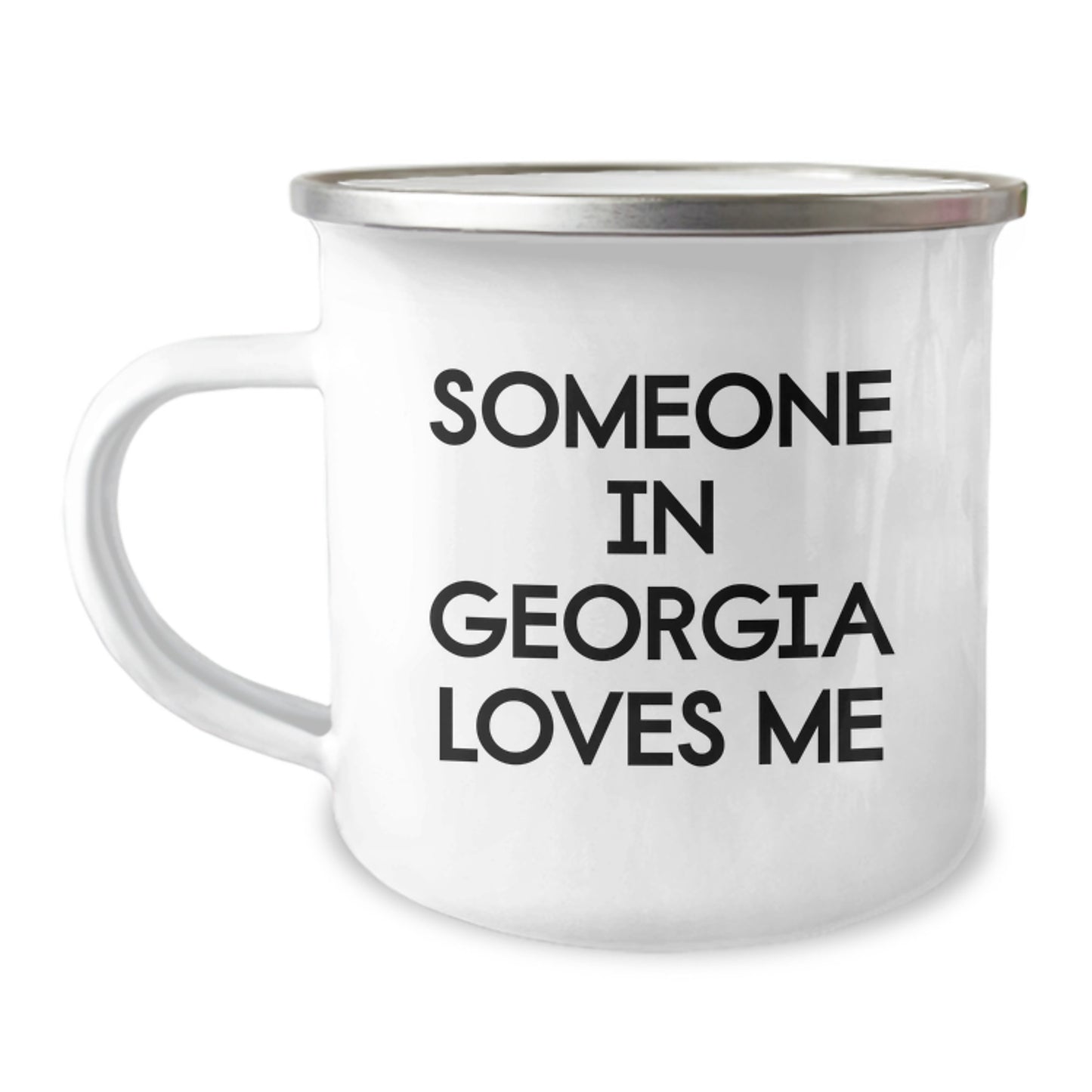 Georgia Love Camping Mug- Funny Quote for Birthday Unique Gifts from Friends, Family to Georgia Lovers- Someone In Georgia Loves Me - Image 1