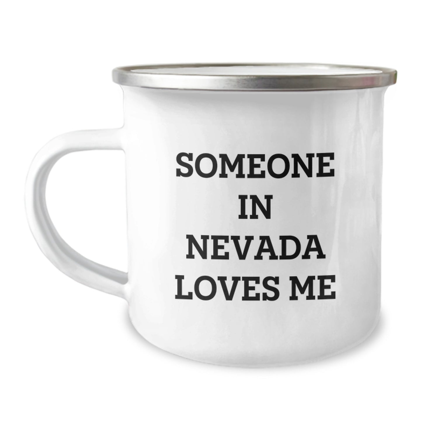 Someone in Nevada Loves Me Funny Camping Mug, Unique Birthday Unique Gifts from Friends, Family, Coworkers, or Men to Nevada Residents, 12 oz Stainless Steel with Enamel Finish - Image 1