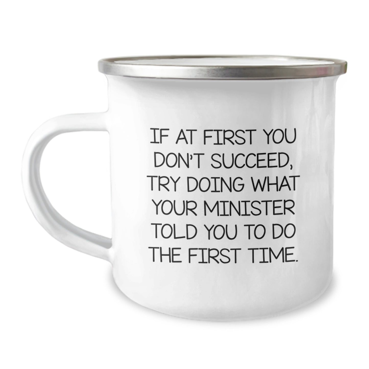 Funny Minister Gifts from Men - Minister Camping Mug for Christmas Unique Gifts - If At First You Don't Succeed Try Doing What Your Minister Told You To Do The First Time. - Image 1