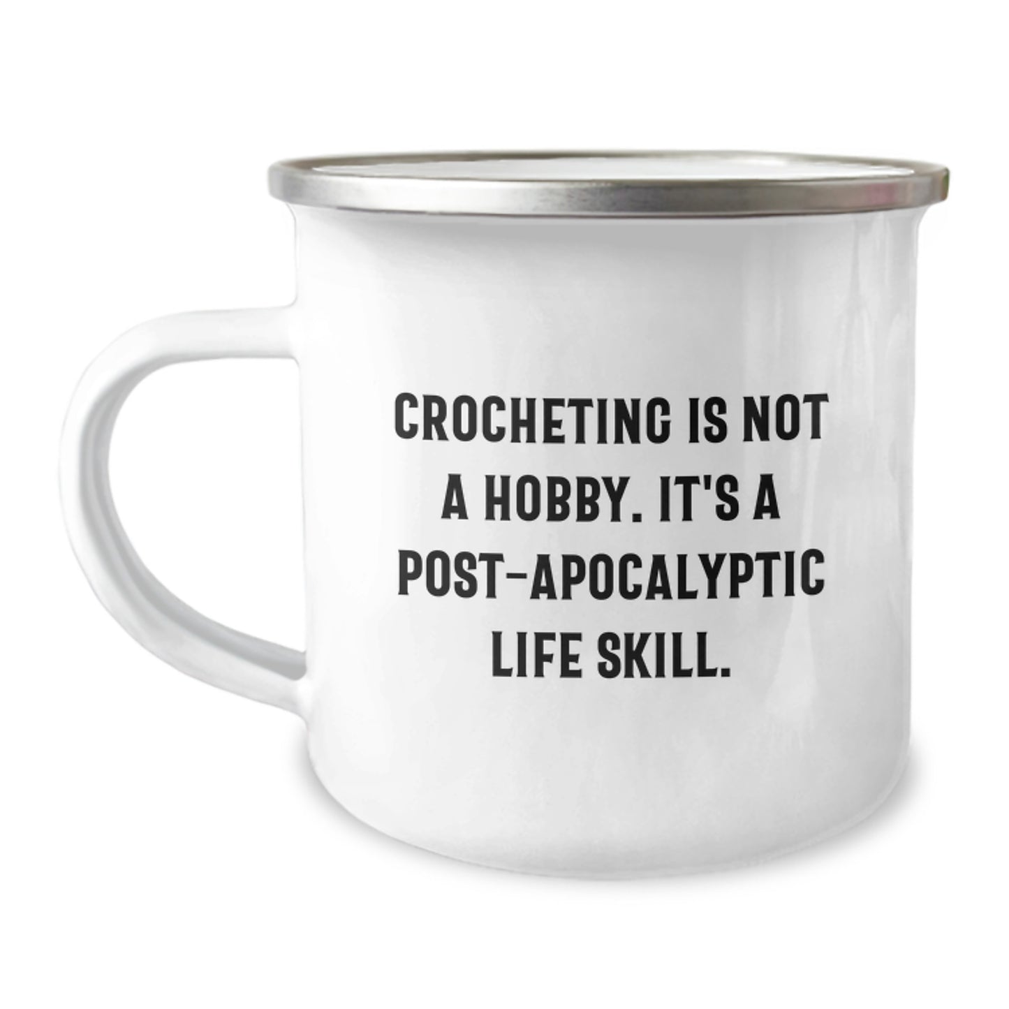 Fun Crocheting Gifts for Men Women Friends Family - 'Crocheting Is Not A Hobby. It's A Post-apocalyptic Life Skill.' Christmas Unique Camping Mug - Image 1