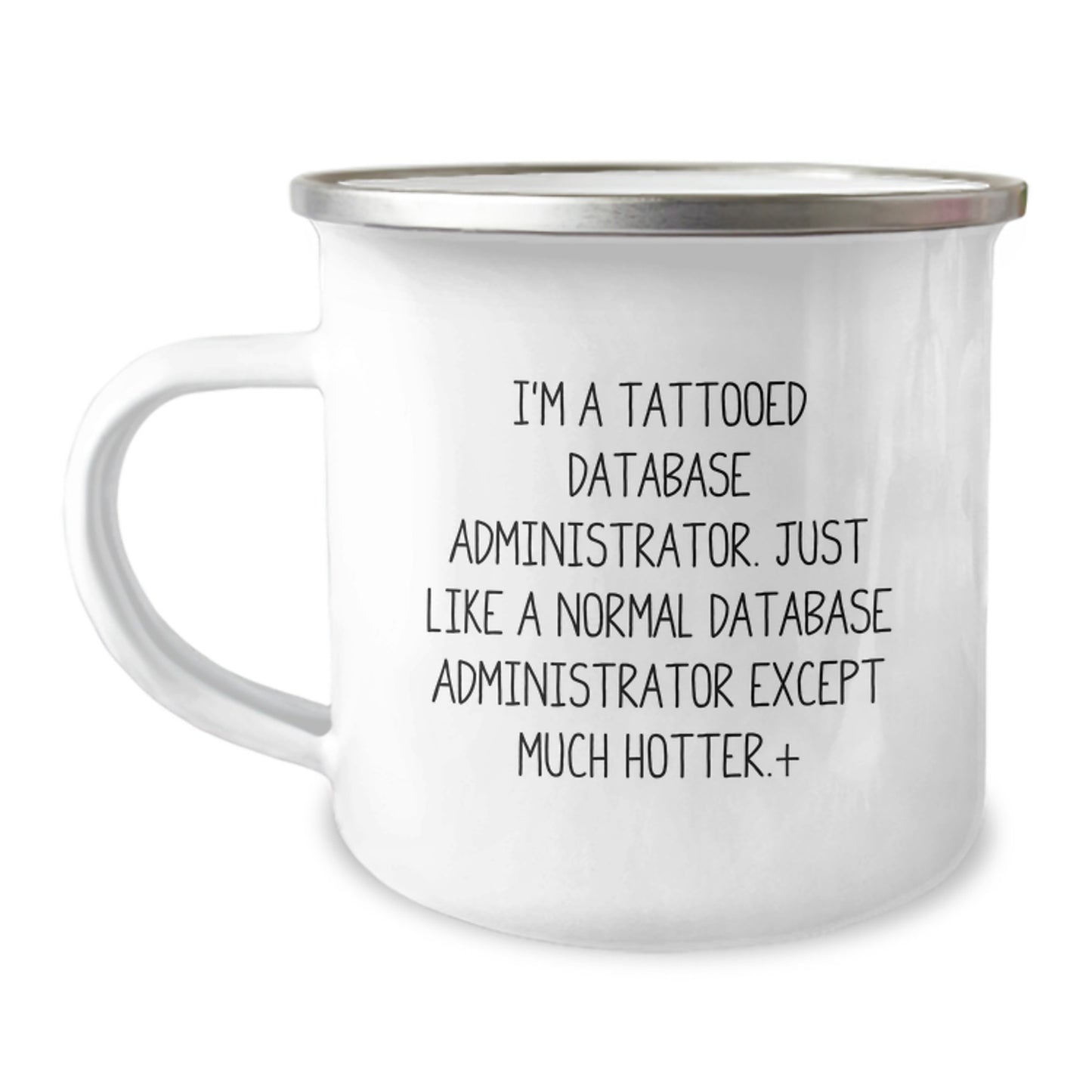 Funny Database Administrator Gifts, Camping Mug for Friends and Family, I'm A Tattooed DBA - Christmas Unique Presents - Image 1