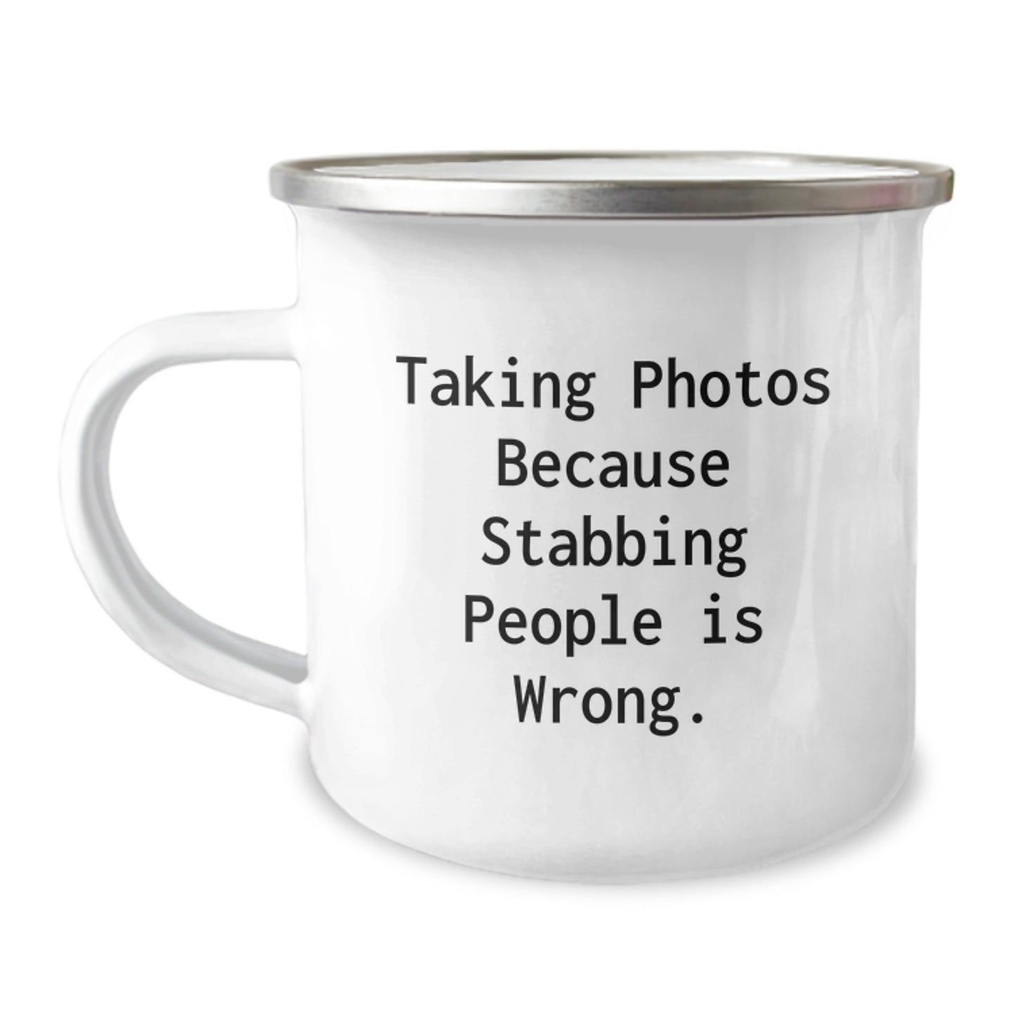 Funny Taking Photos Mugs Gifts from Men to Friends - Taking Photos Because Stabbing People Is Wrong. - Fun Camping Mugs for Christmas Unique Gifts - Image 1