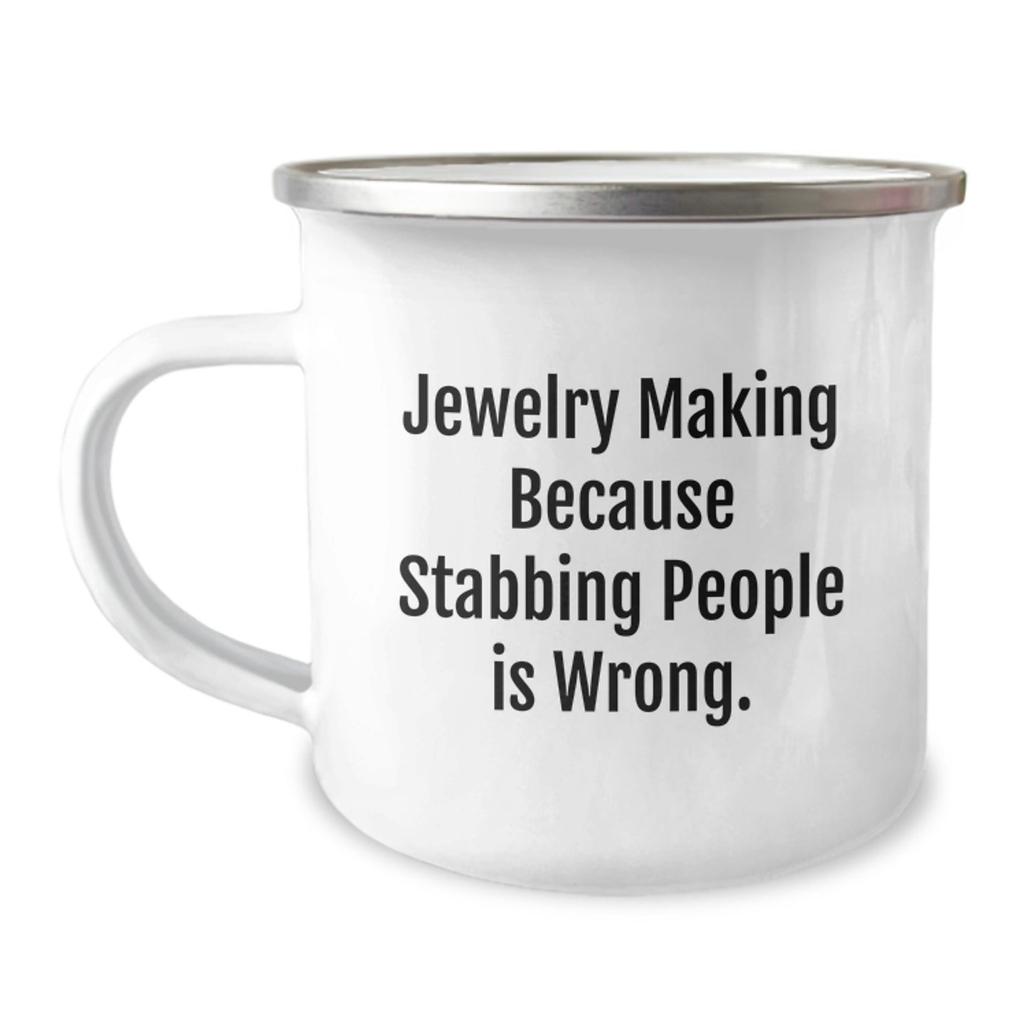 Unique Jewelry Making Camping Mug Gifts for Men Friends from 'Jewelry Making Because Stabbing People Is Wrong.' Funny Christmas - Image 1