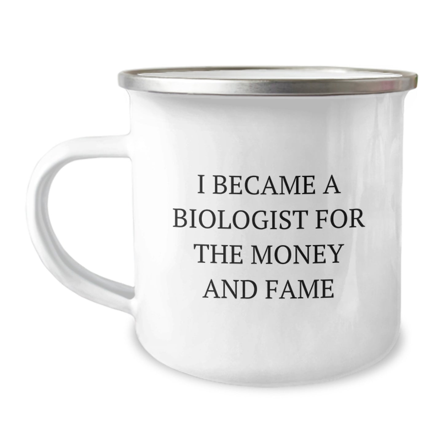 Funny Biologist Gifts, Camping Mug for Christmas, 'I Became A Biologist For The Money And Fame' Quote, Gifts from Friends - Image 1