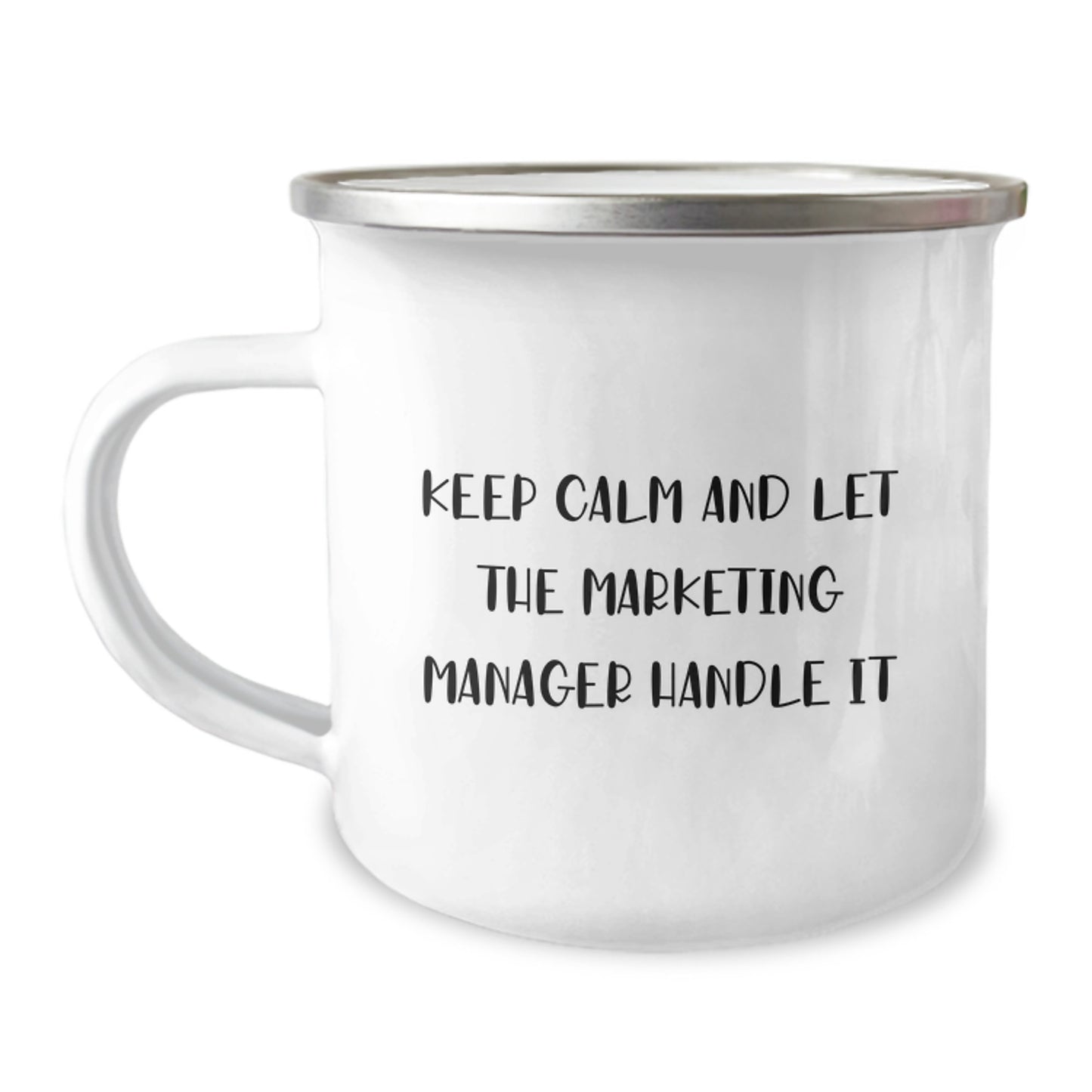Funny Marketing Manager Camping Mug Gifts from Friends for Christmas, Keep Calm And Let The Marketing Manager Handle It, Unique Christmas Unique Gifts - Image 1