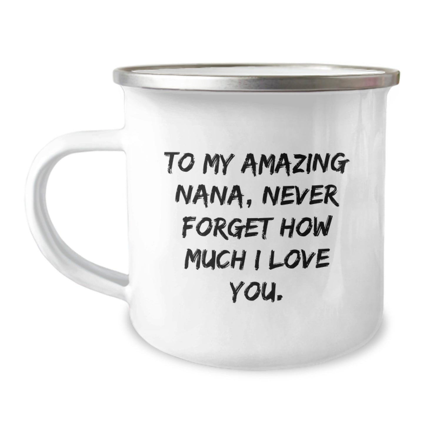 Gifts from Family to Nana - To My Amazing Nana, Never Forget How Much I Love You. Funny Camping Mug for Christmas - Image 1