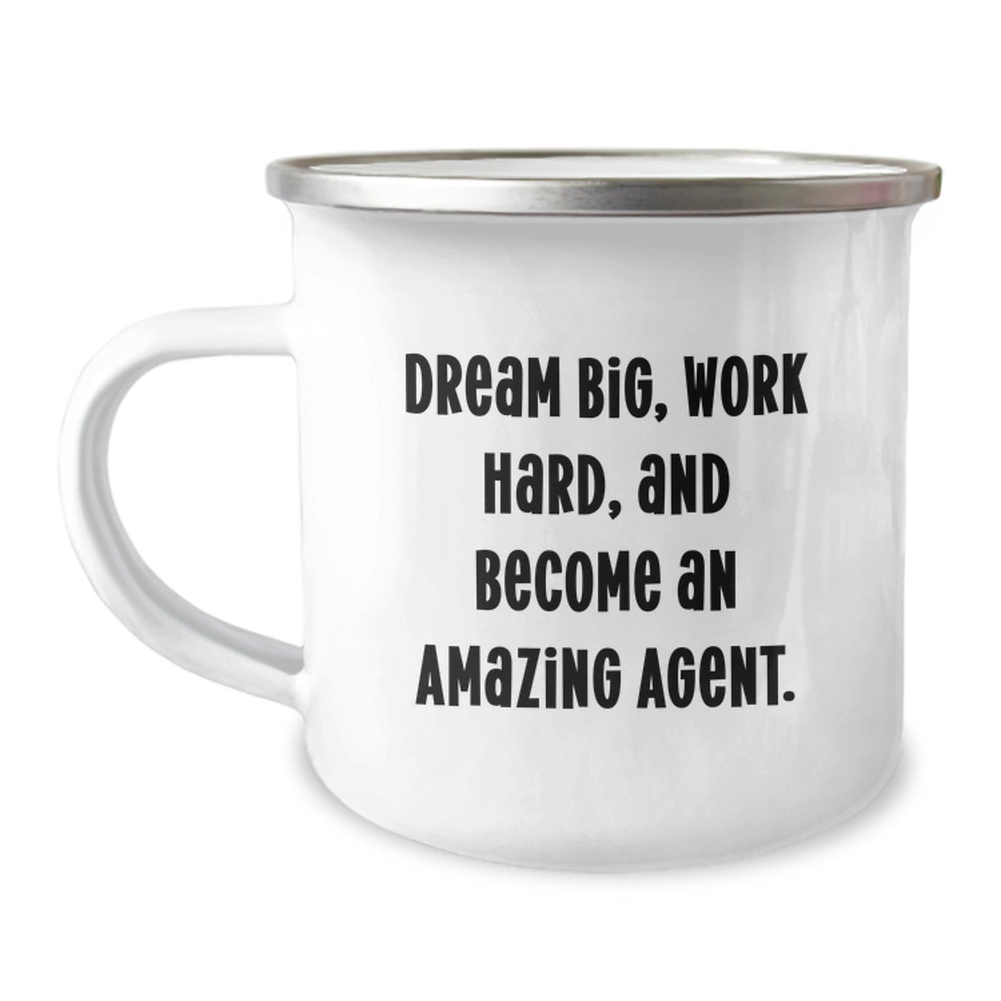 Inspiring Agent Gifts from Friends, Family, or Coworkers - 'Dream Big, Work Hard, And Become An Amazing Agent.' Camping Mug for Graduation - Image 1
