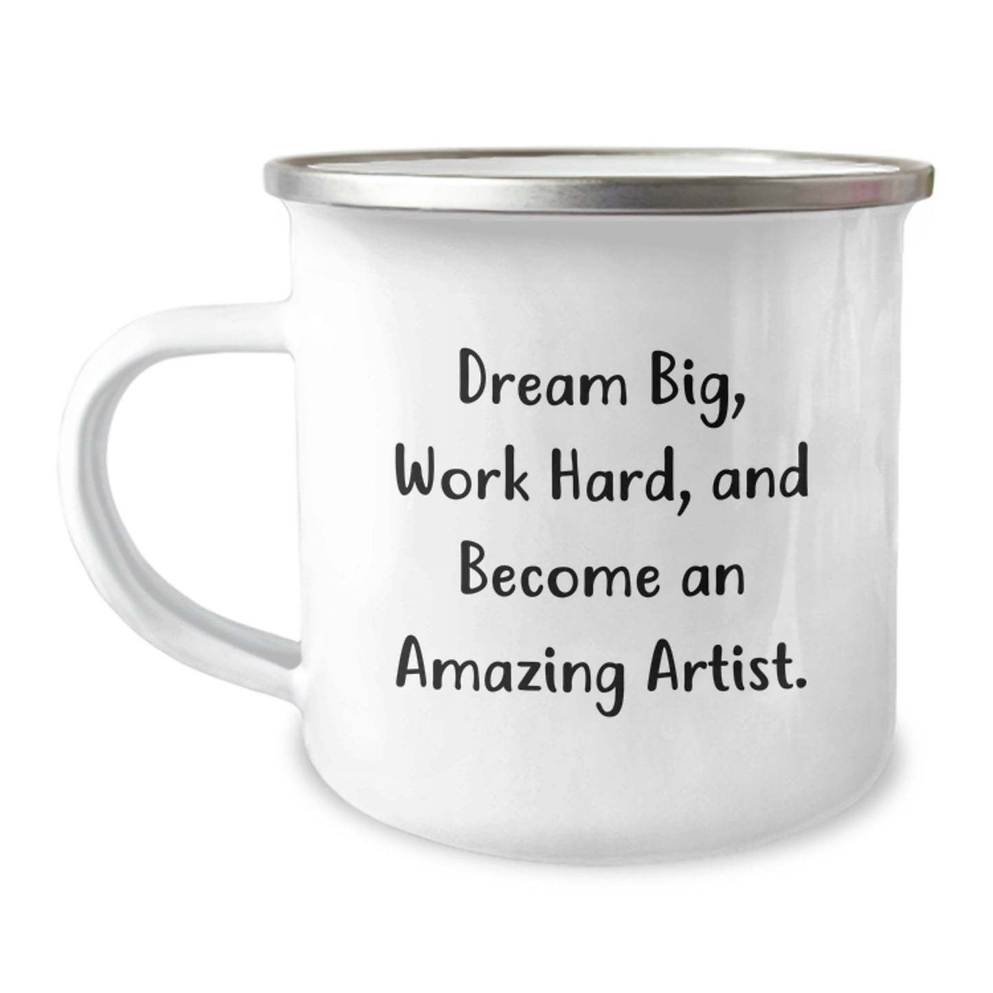 Artist Gifts from Friend: 'Dream Big, Work Hard, And Become An Amazing Artist.' Inspirational Camping Mug for Graduation - Image 1