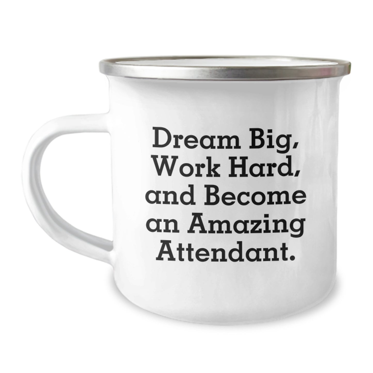 Attendant Inspiration Gifts from Men to Attendant, Camping Mug for Graduation Unique Gifts, 'Dream Big, Work Hard, And Become An Amazing Attendant.' Funny Quote - Image 1