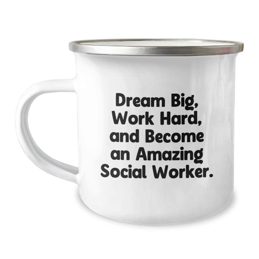 Gifts from Family, Unique Inspirational Social Worker Camping Mug for Graduation, 'Dream Big, Work Hard, And Become An Amazing Social Worker.' - Image 1