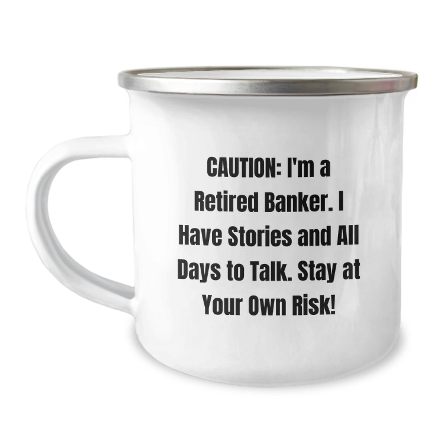 Funny Banker Gifts for Men - 'Caution: I'm A Retired Banker...' Enamel Camping Mug, Graduation Unique Gifts from Family to Coworkers - Image 1