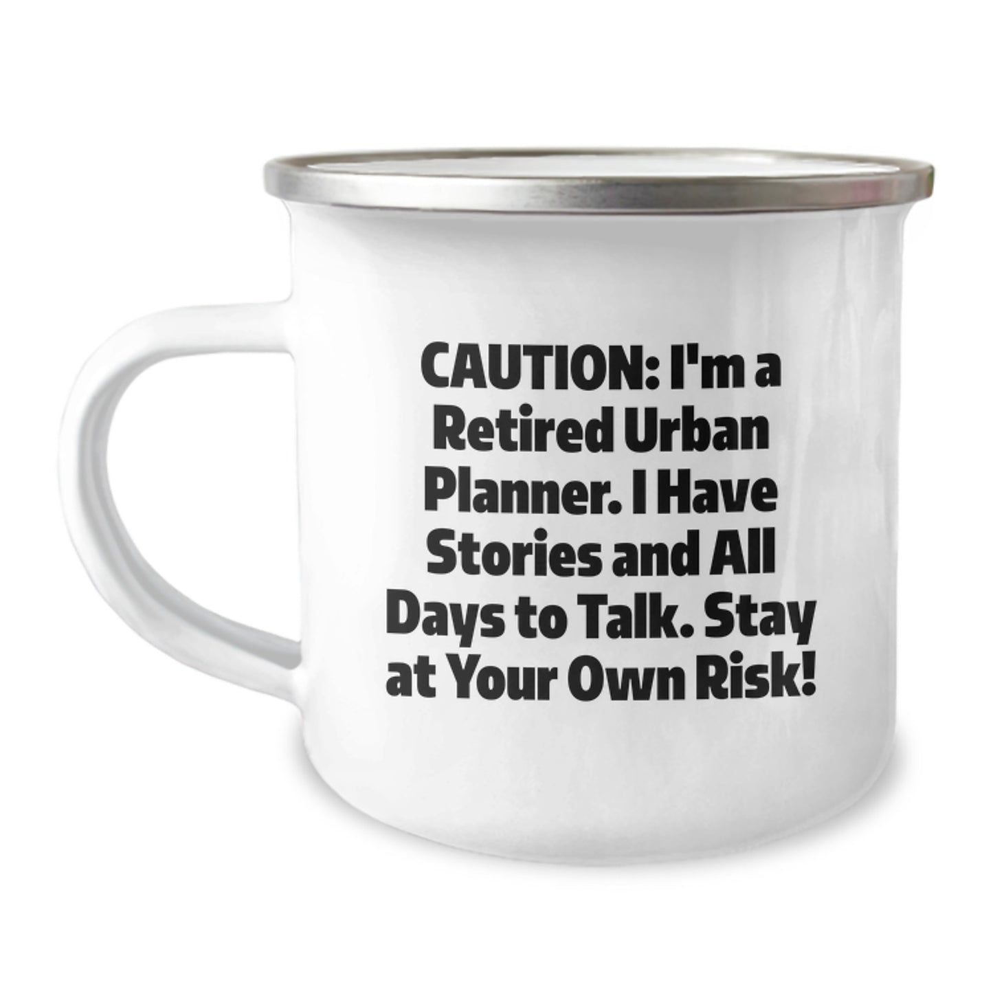 Urban Planner Camping Mug, Caution: I'm A Retired Urban Planner, Funny Gifts from Friends, Family, or Coworkers for Urban Planner, Graduation Unique Gifts, 12 oz Stainless Steel Enamel Finish - Image 1