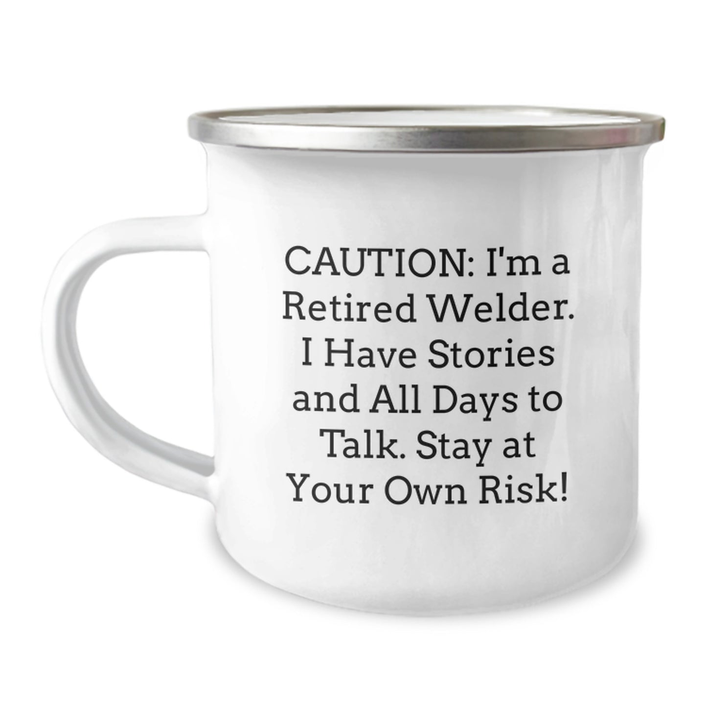 Welder Gifts from Friends, Gifts for Welders, Funny Camping Mug - 'Caution: I'm A Retired Welder...' 12 oz Stainless Steel - Image 1