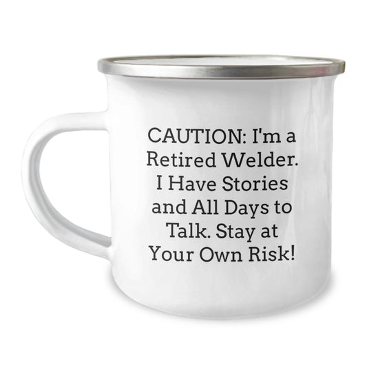 Welder Gifts from Friends, Gifts for Welders, Funny Camping Mug - 'Caution: I'm A Retired Welder...' 12 oz Stainless Steel - Image 1