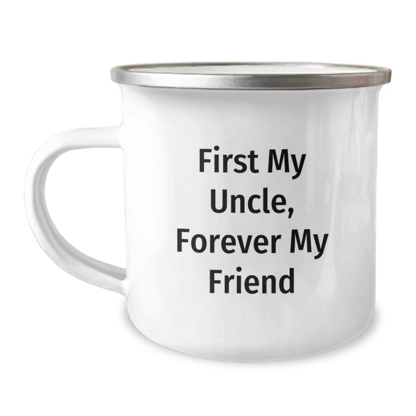 Unique Uncle Camping Mug, First My Uncle, Forever My Friend, Funny Gift for Uncle on Graduation, Gifts from Family - Image 1