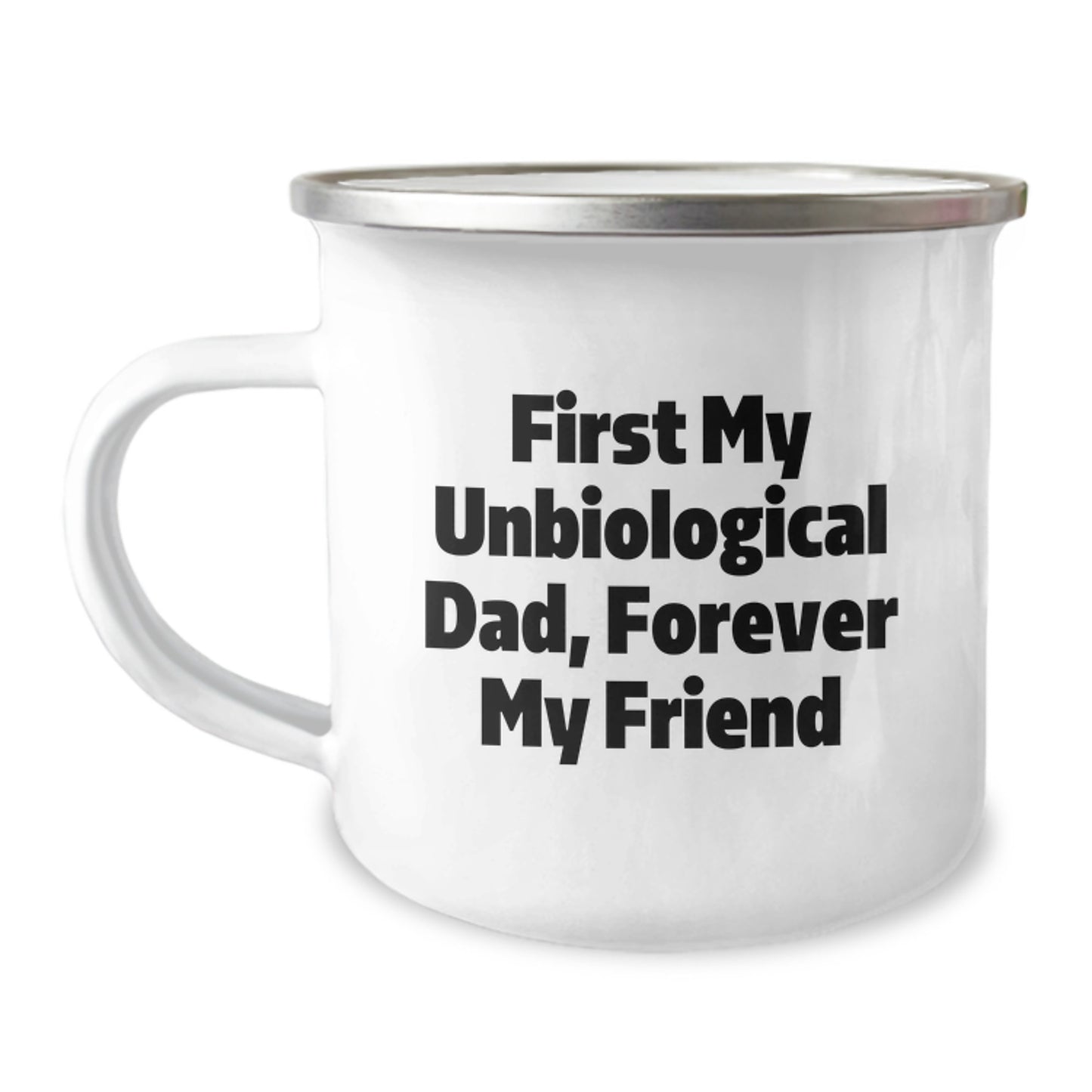 Funny Unbiological Dad Gift, First My Unbiological Dad, Forever My Friend Camping Mug for Graduation - Image 1