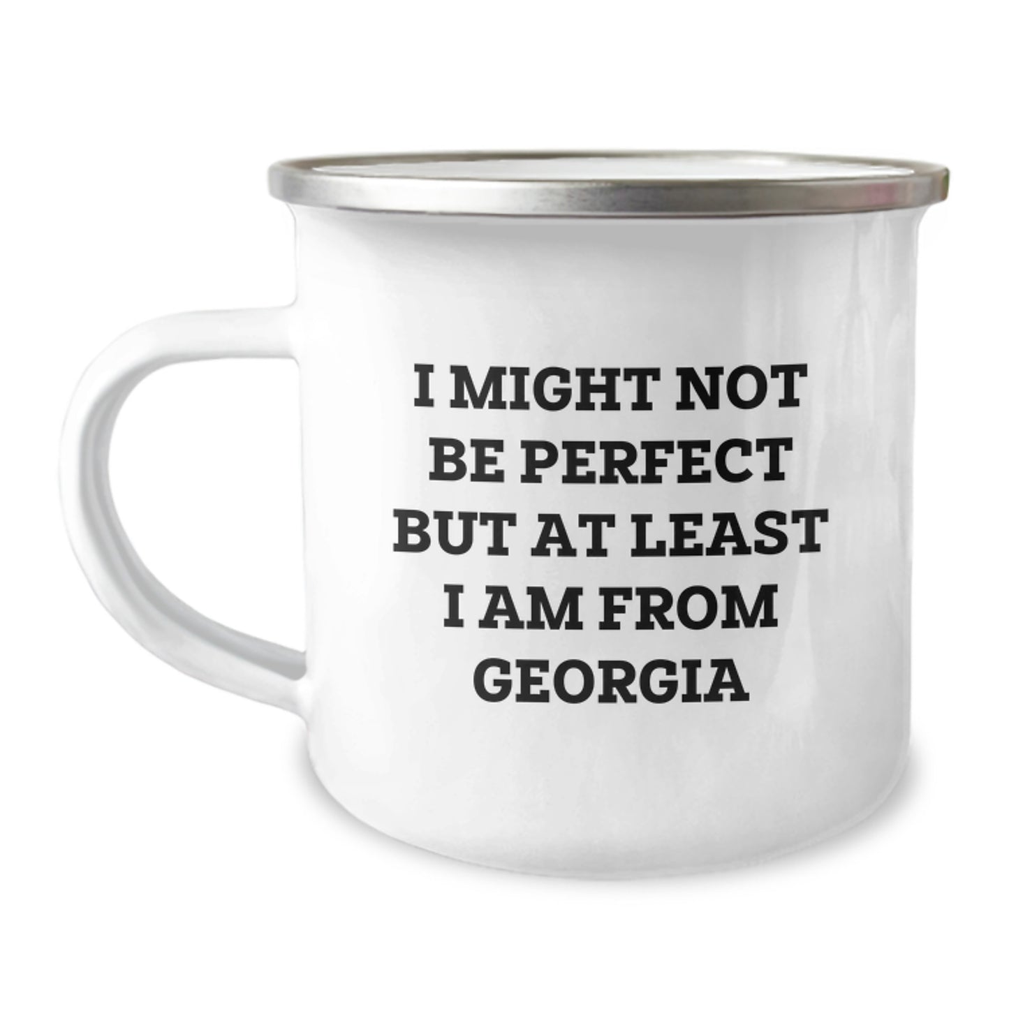 Funny Georgia Gifts from Friends - I Might Not Be Perfect But At Least I Am From Georgia, Camping Mug for Graduation, Gifts for Georgia Lovers, Unique Present for Men, Women, Family - Image 1