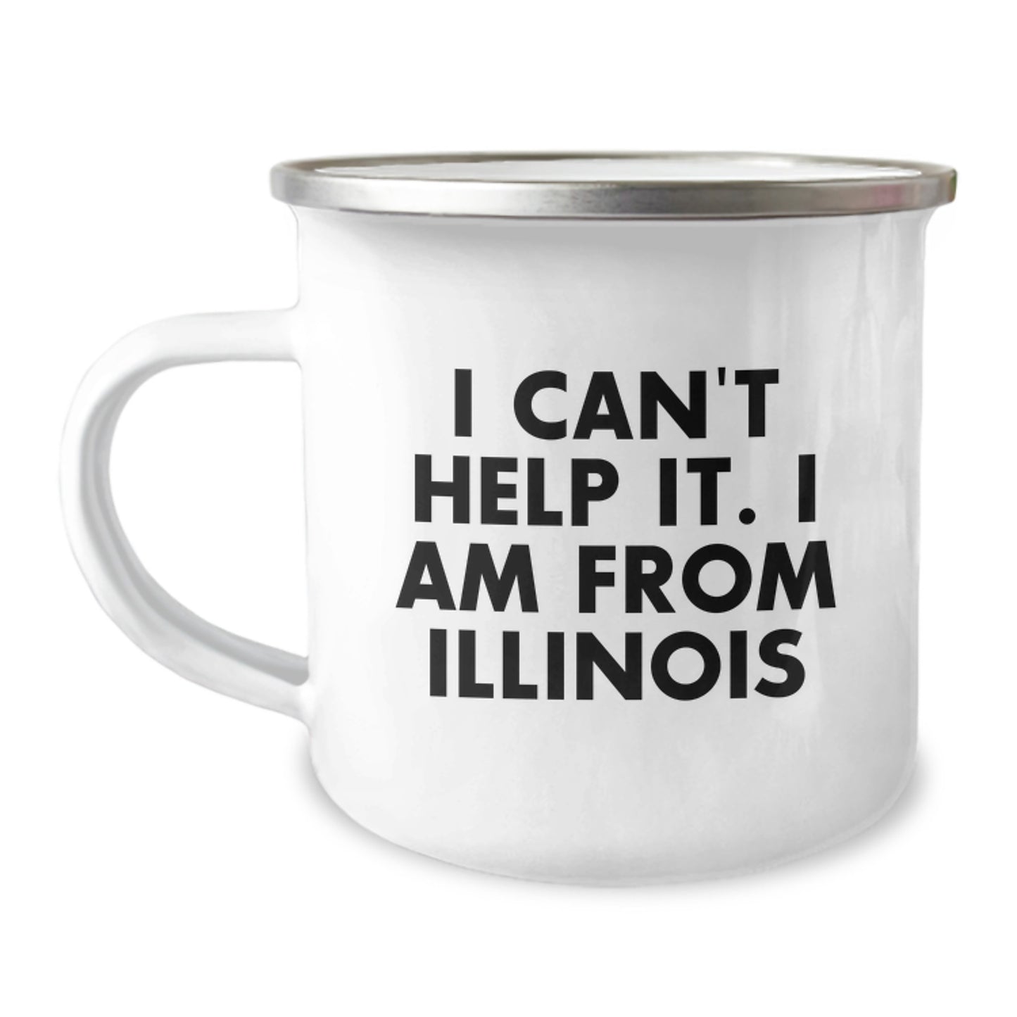 Funny Illinois Camping Mug, I Can't Help It, Gifts from Friends, Unique Graduation Gifts for Illinois Men and Women - Image 1