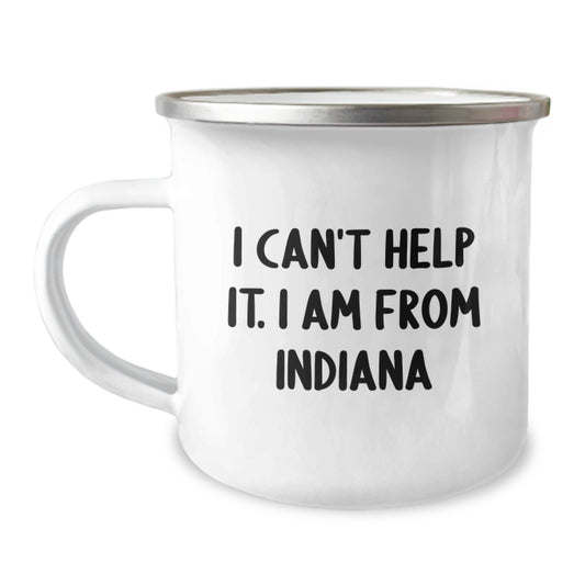Indiana Proud Camping Mug, 'I Can't Help It. I Am From Indiana' Funny Quote, Unique Gifts from Friends to Indiana Men or Women, Camping Gear for Graduation - Image 1